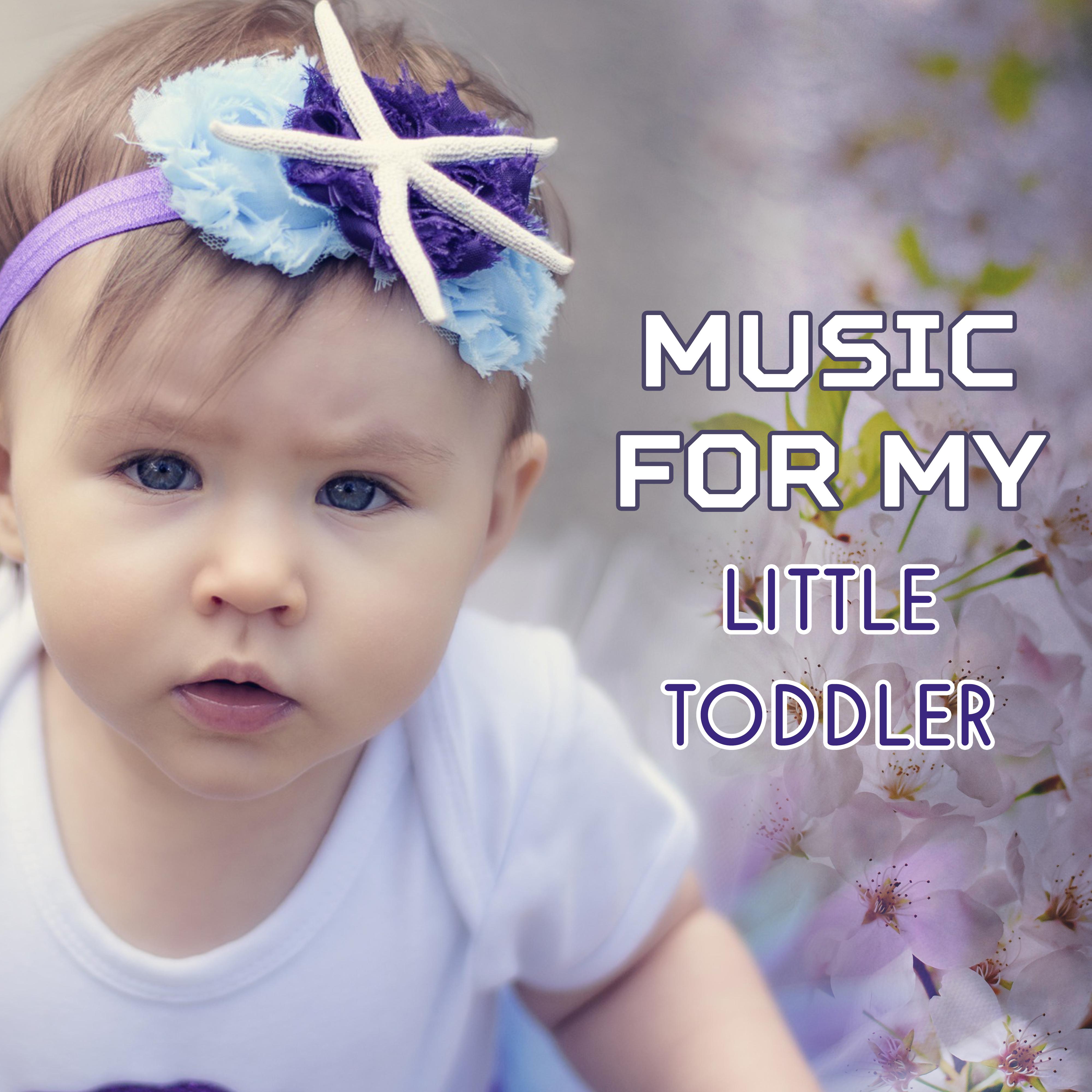 Music for My Little Toddler  Educational Songs for Kids, Relaxation Music, Brain Power, Learn  Fun, Mozart for Baby