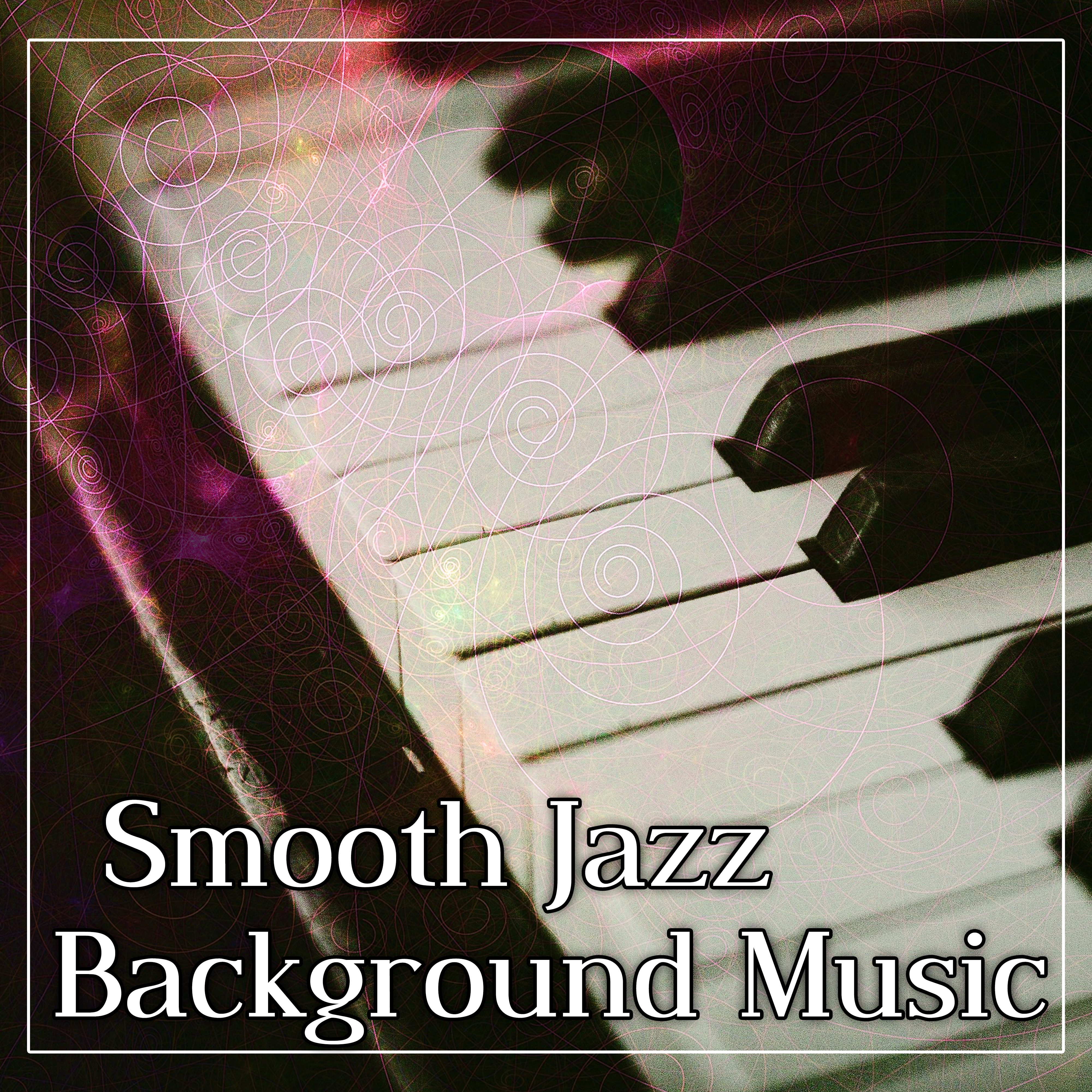 Smooth Jazz Background Music  Soft Jazz, Easy Listening, Calm Jazz, Piano Bar, Blue Jazz, Jazz for Everyone