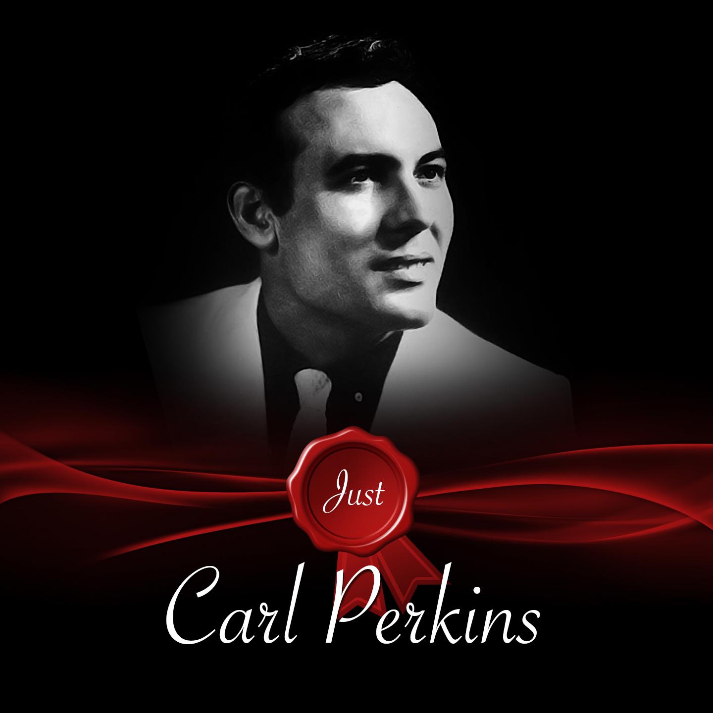 Just / Carl Perkins