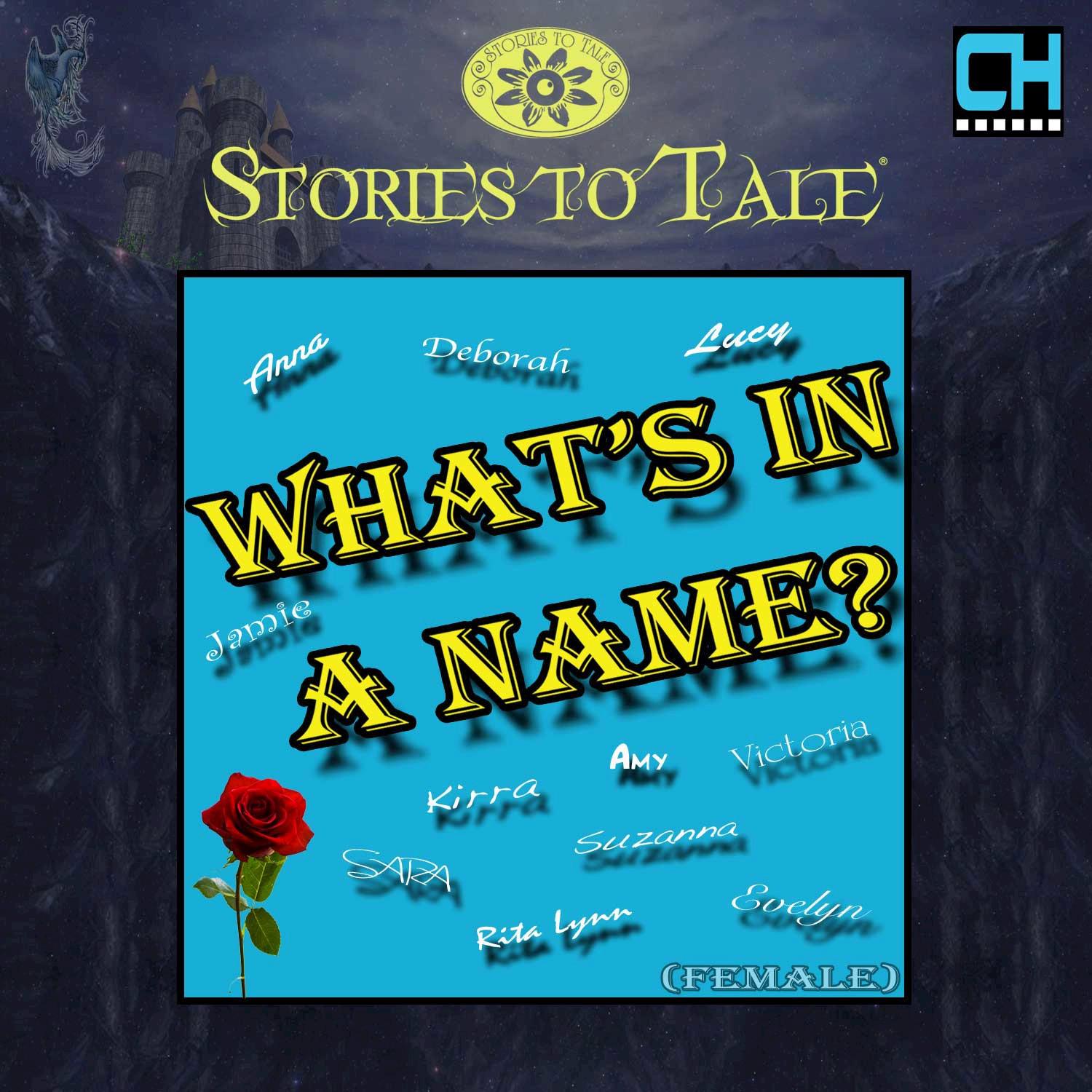 Stories To Tale Vol. 9: What's In A Name? (Female)