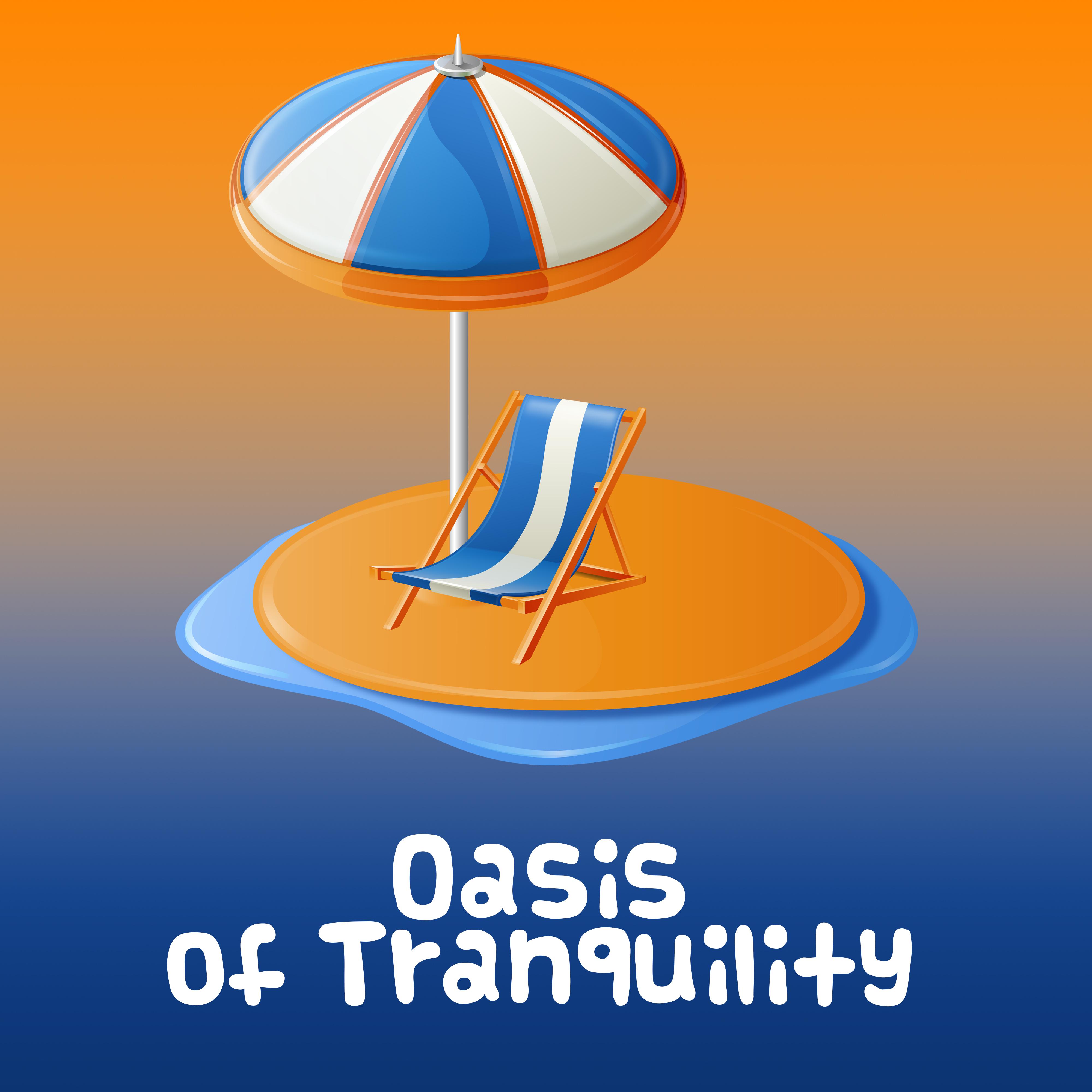 Oasis of Tranquility  Relaxing Waves, Sunbed Chill, Paradise, Deep Sleep, Pure Rest, Summertime 2017, Beach Lounge