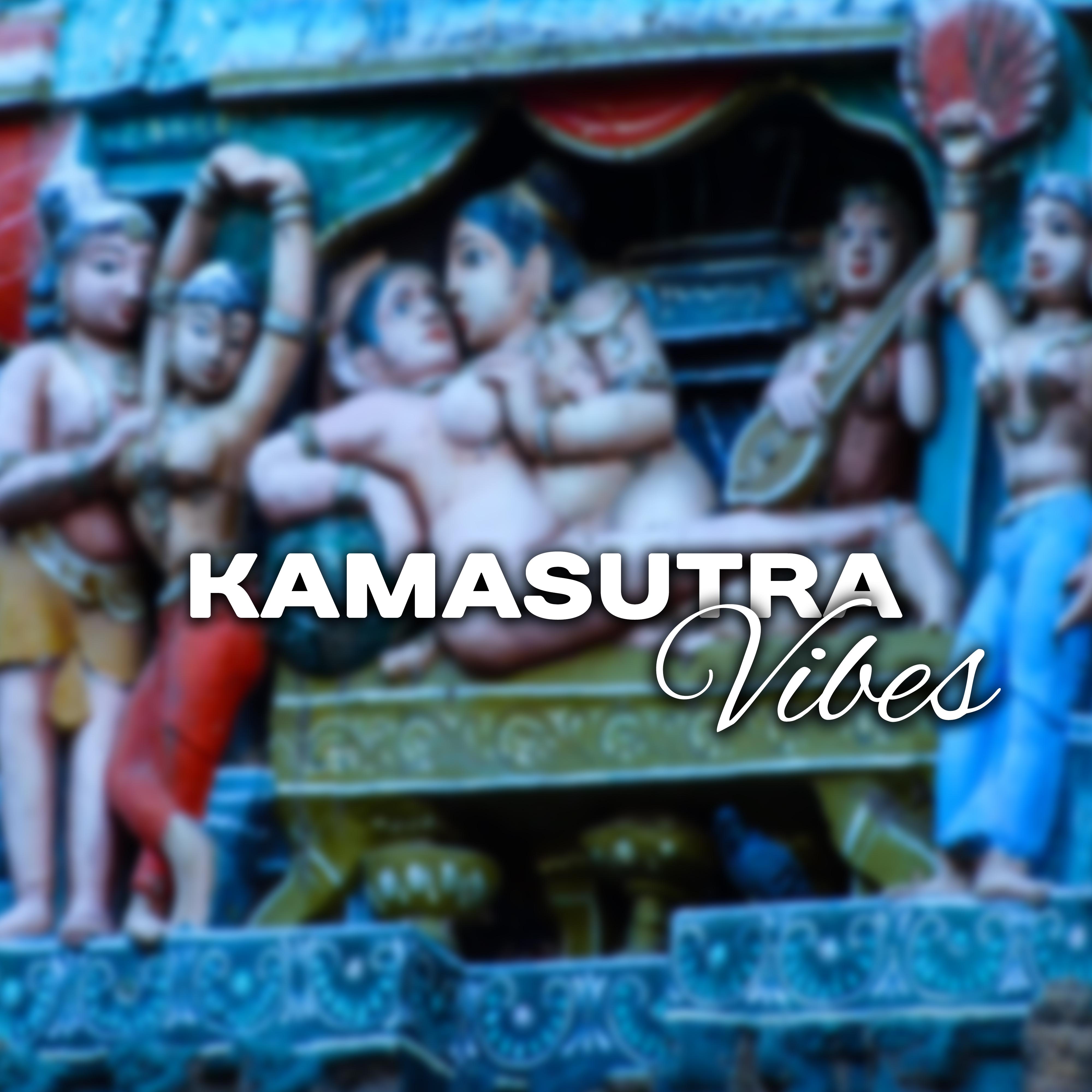 Kamasutra Vibes  Chillout Music for Background to Making Love, Sensual Vibrations, Deep Beats