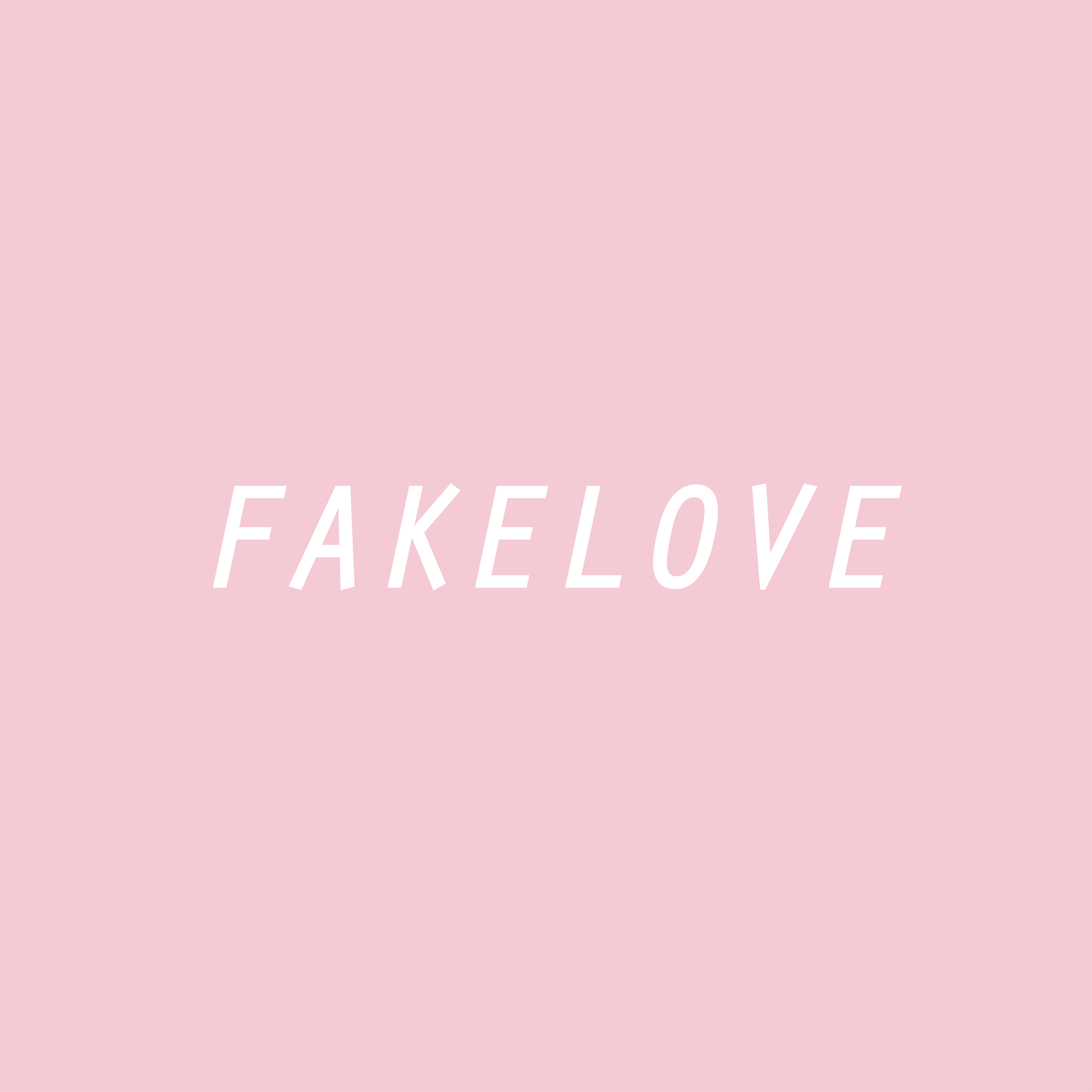FAKE  LOVE