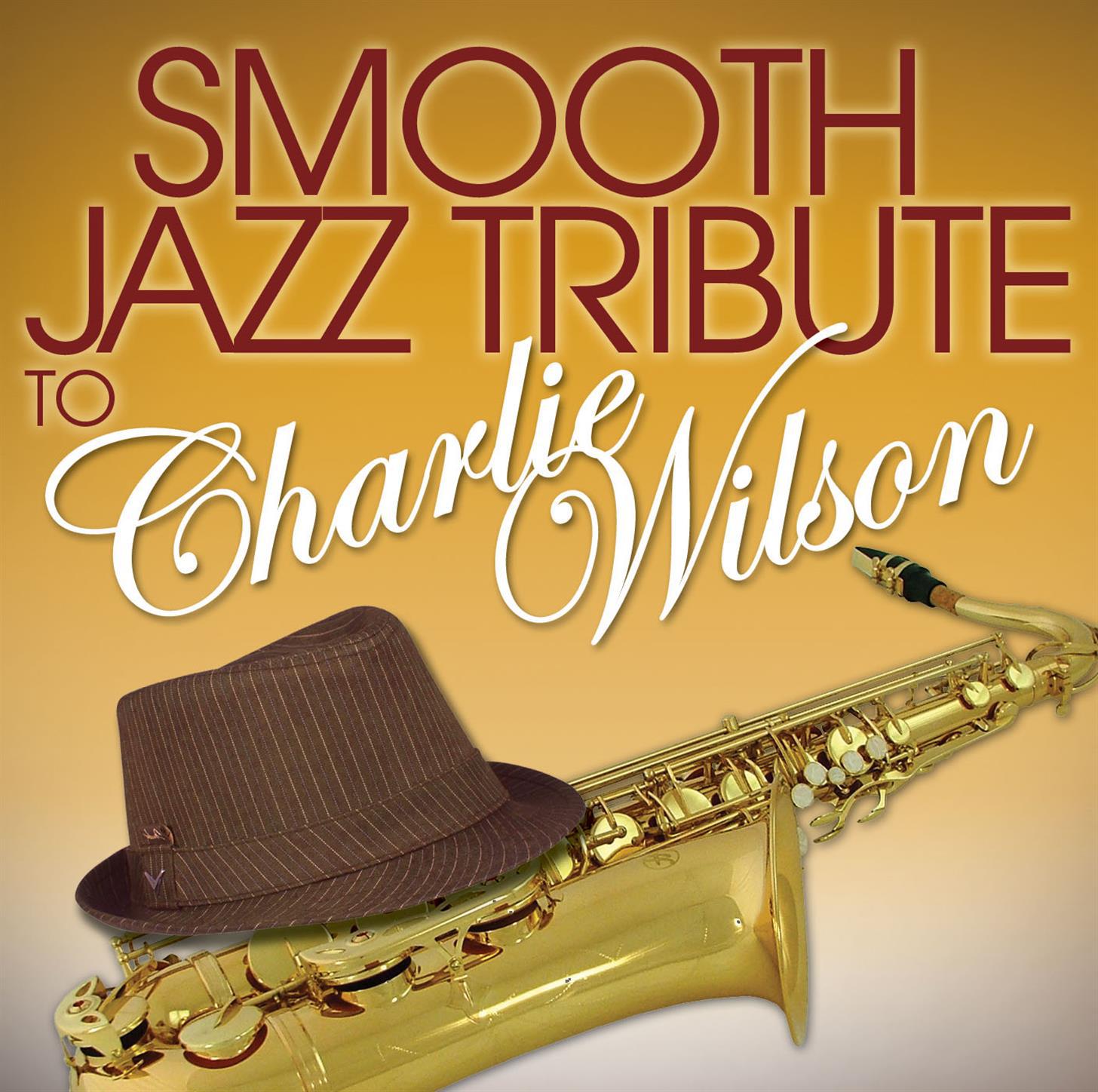 Smooth Jazz Tribute to Charlie Wilson