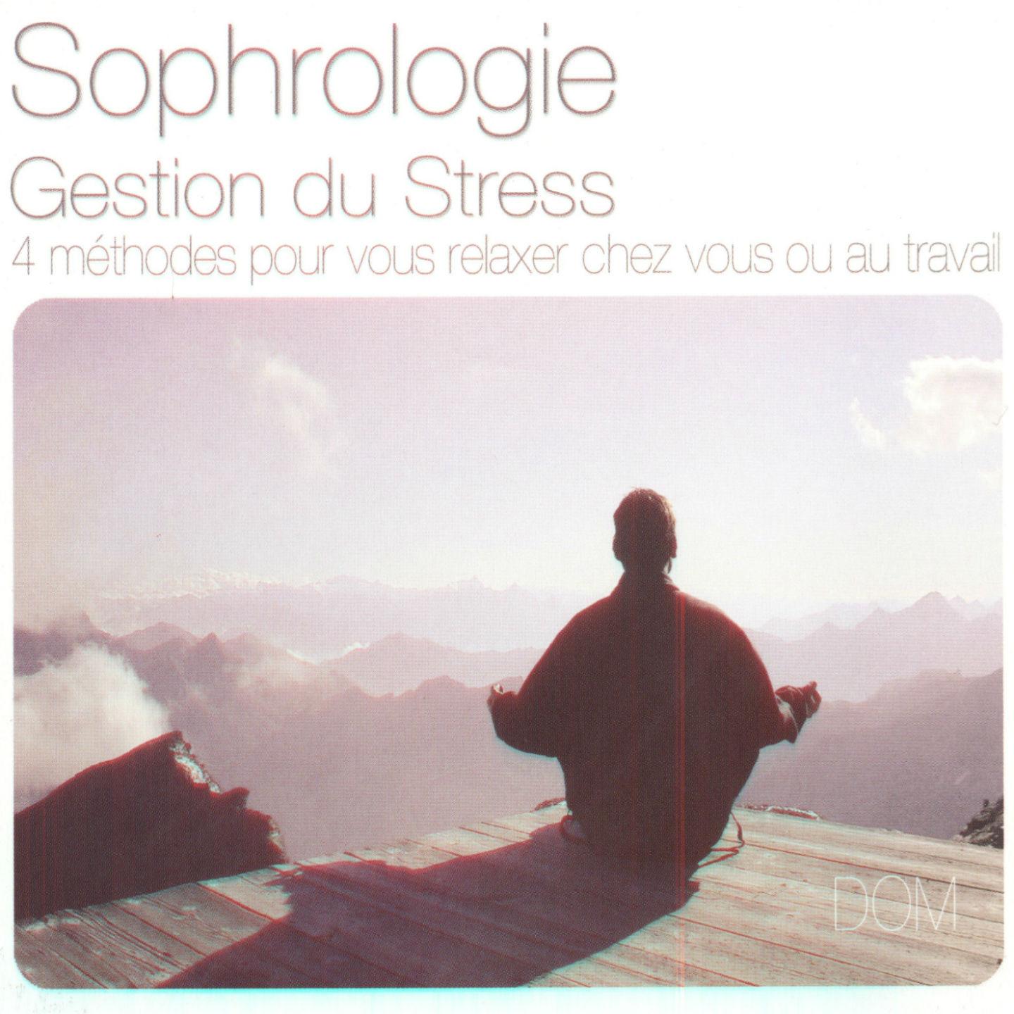 Sophrologie : gestion du stress 4 me thodes pour vous relaxer chez vous ou au travail