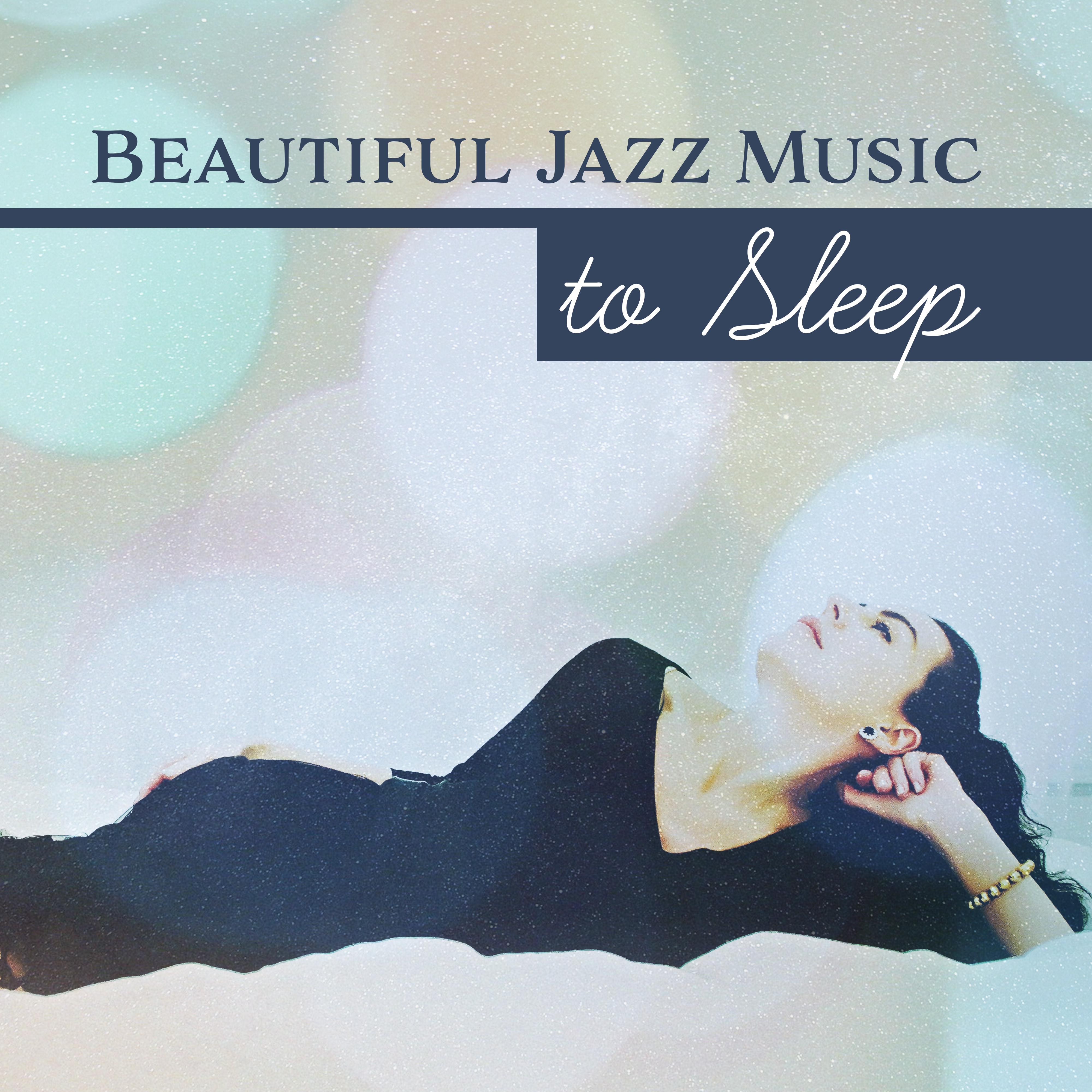 Beautiful Jazz Music to Sleep  Soothing Sounds to Calm Mind, Dreaming with Jazz Music, Piano Relaxation