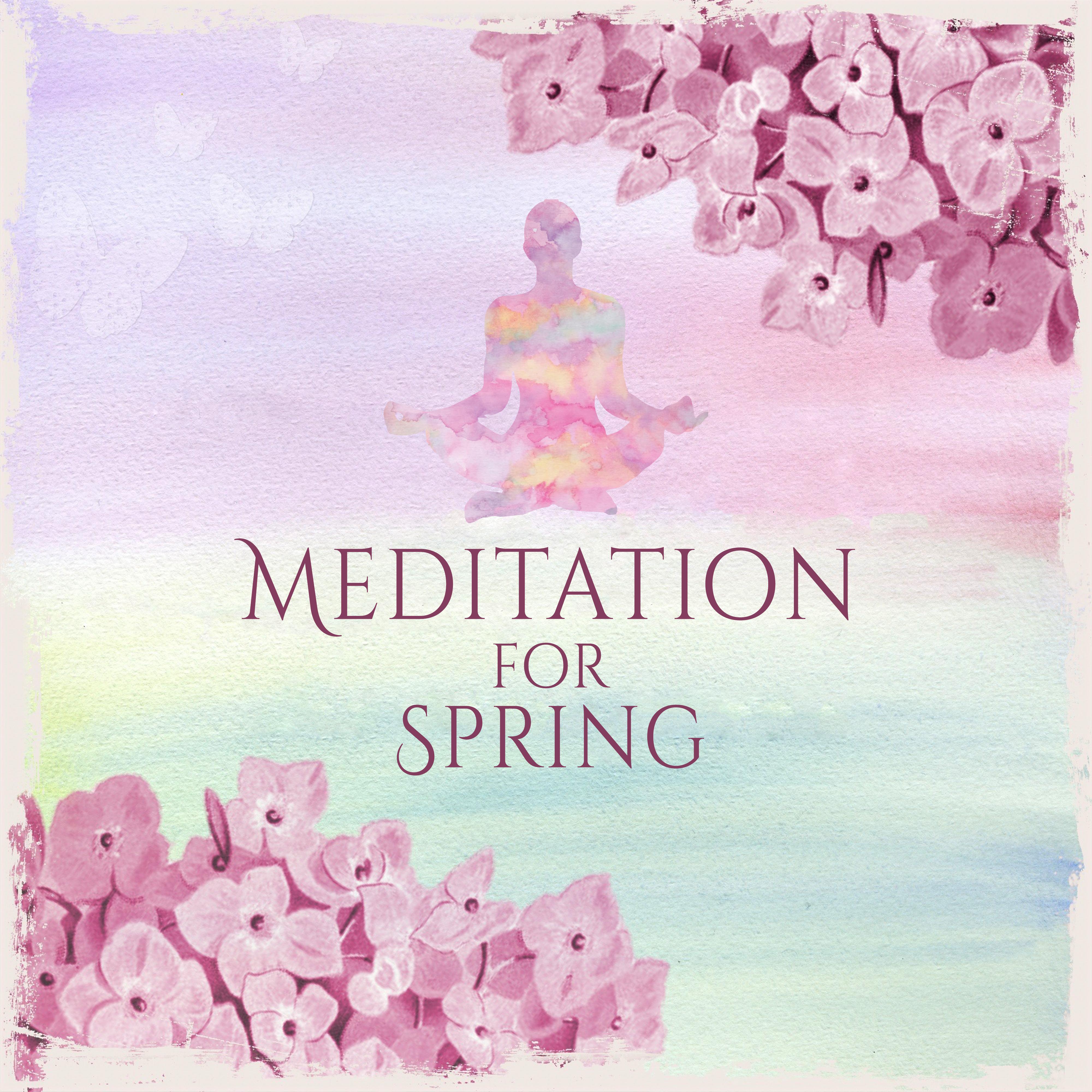 Meditation for Spring  New Age, Natural Sounds, Music for Yoga Meditation, Pilates, Deep Rest, Pure Relaxation