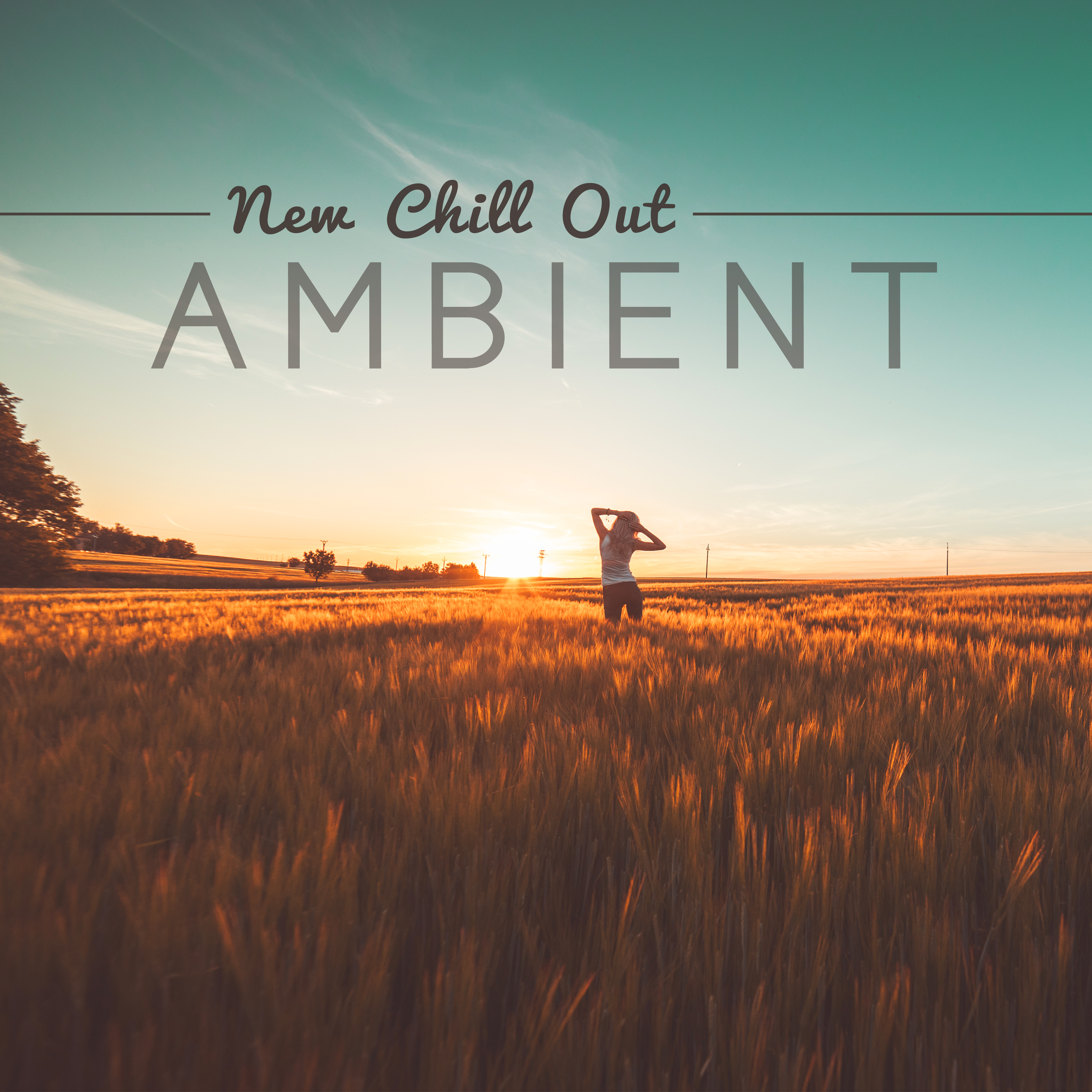 New Chill Out Ambient  Electronic Chillout Music, Downbeat, Relax  Chill, Ibiza, Ambient Lounge