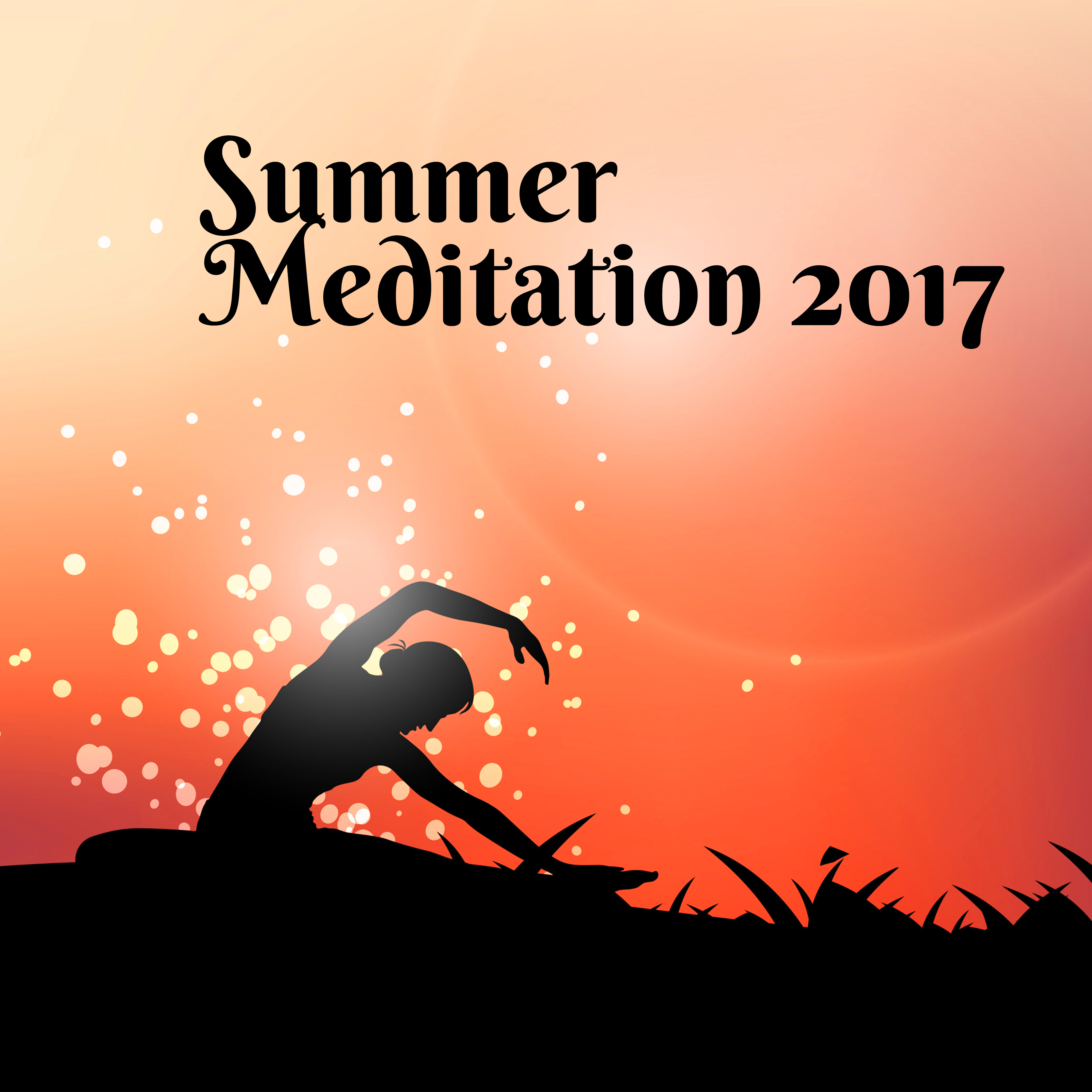 Summer Meditation 2017  Yoga Music 2017, Deep Meditation, Zen, Mantra, Contemplation, Pilates, Chakra Balance