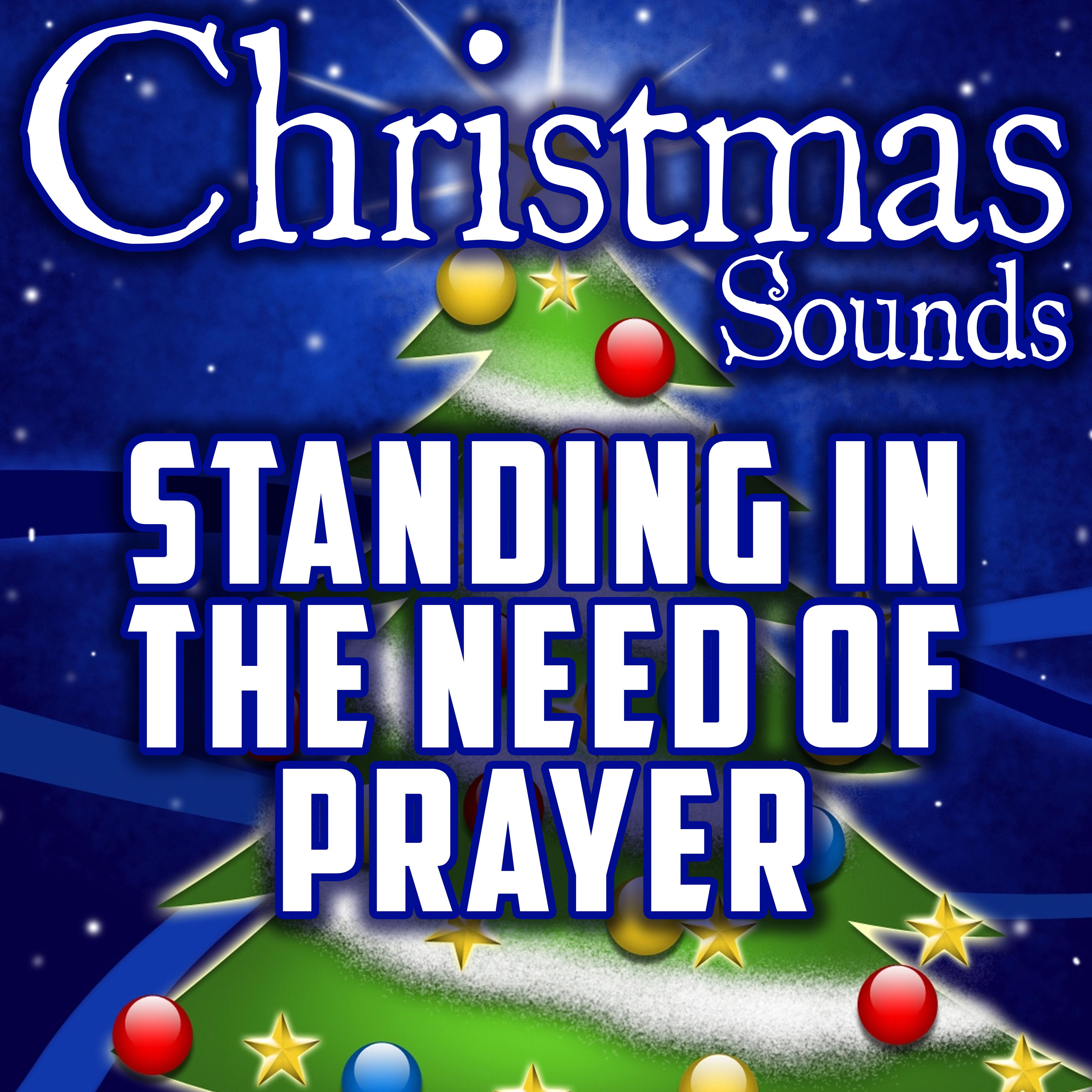 Standing In the Need of Prayer