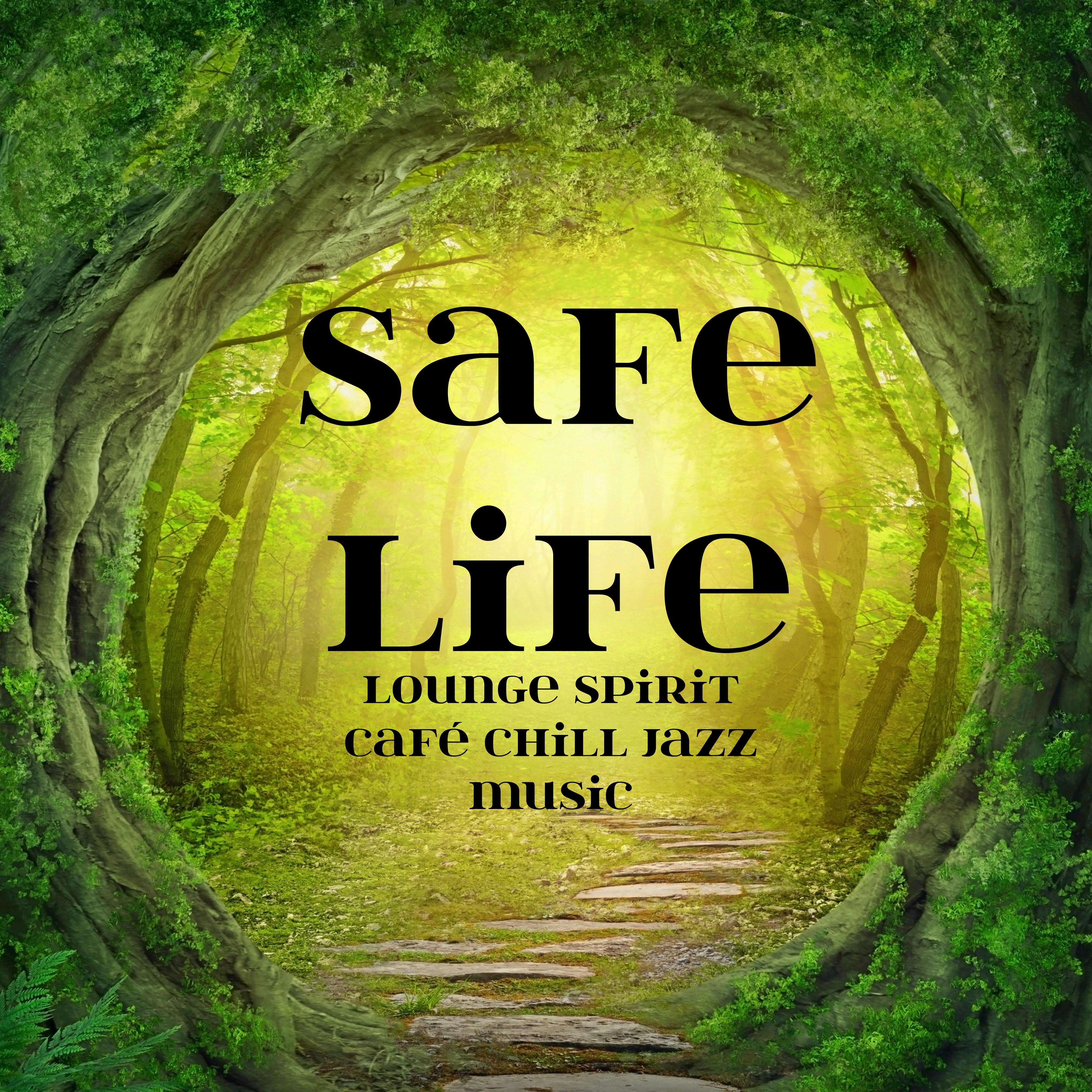 Safe Life  Lounge Spirit Cafe Chillout Jazz Music to Take a Break and Perfect Moments