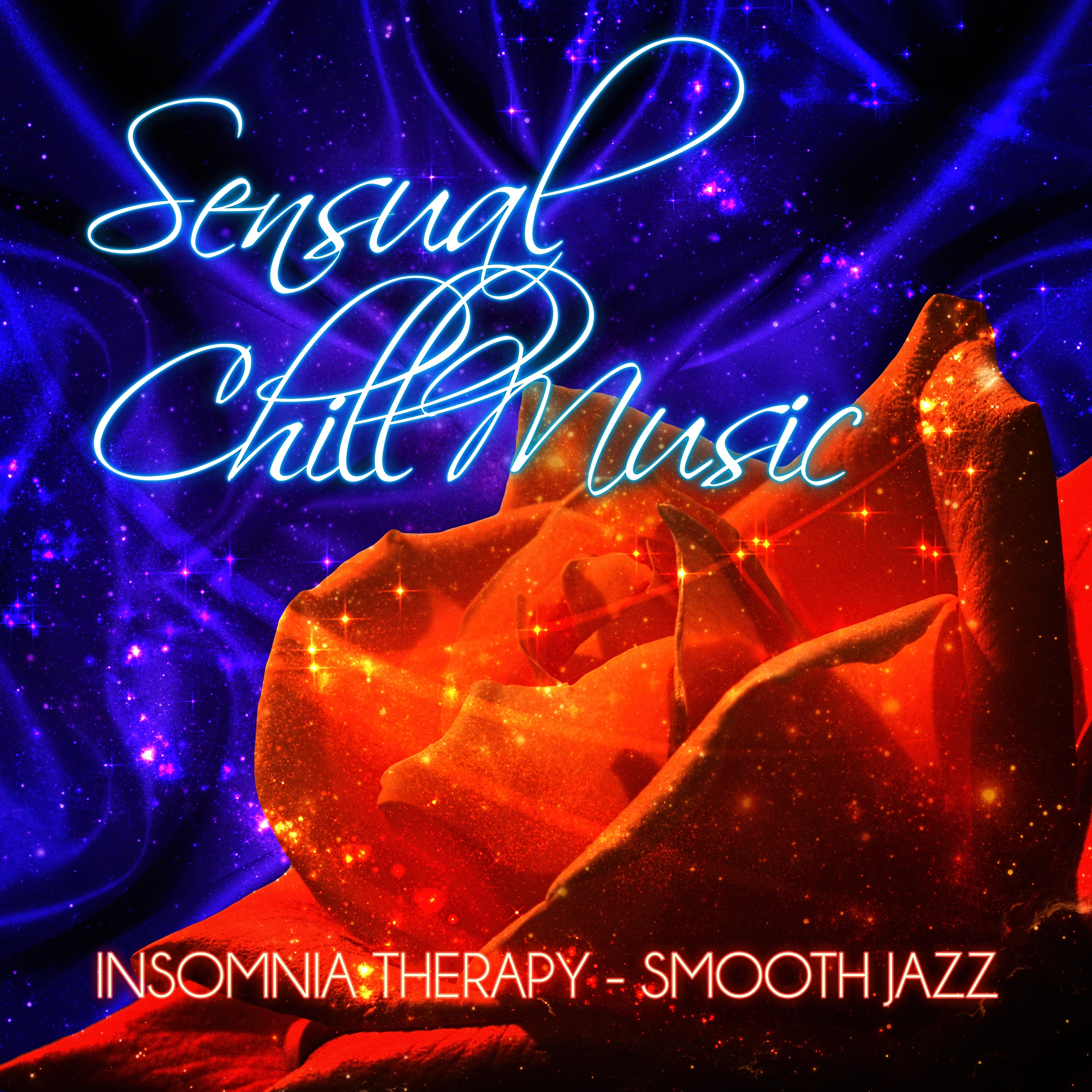 Sensual Chill Music - Sensual Piano Songs, Jazz Lounge, Spiritual Healing, Sleep Music to Help You Relax, Sensual Massage, Calming Music, Insomnia Therapy, Smooth Jazz & Piano Bar