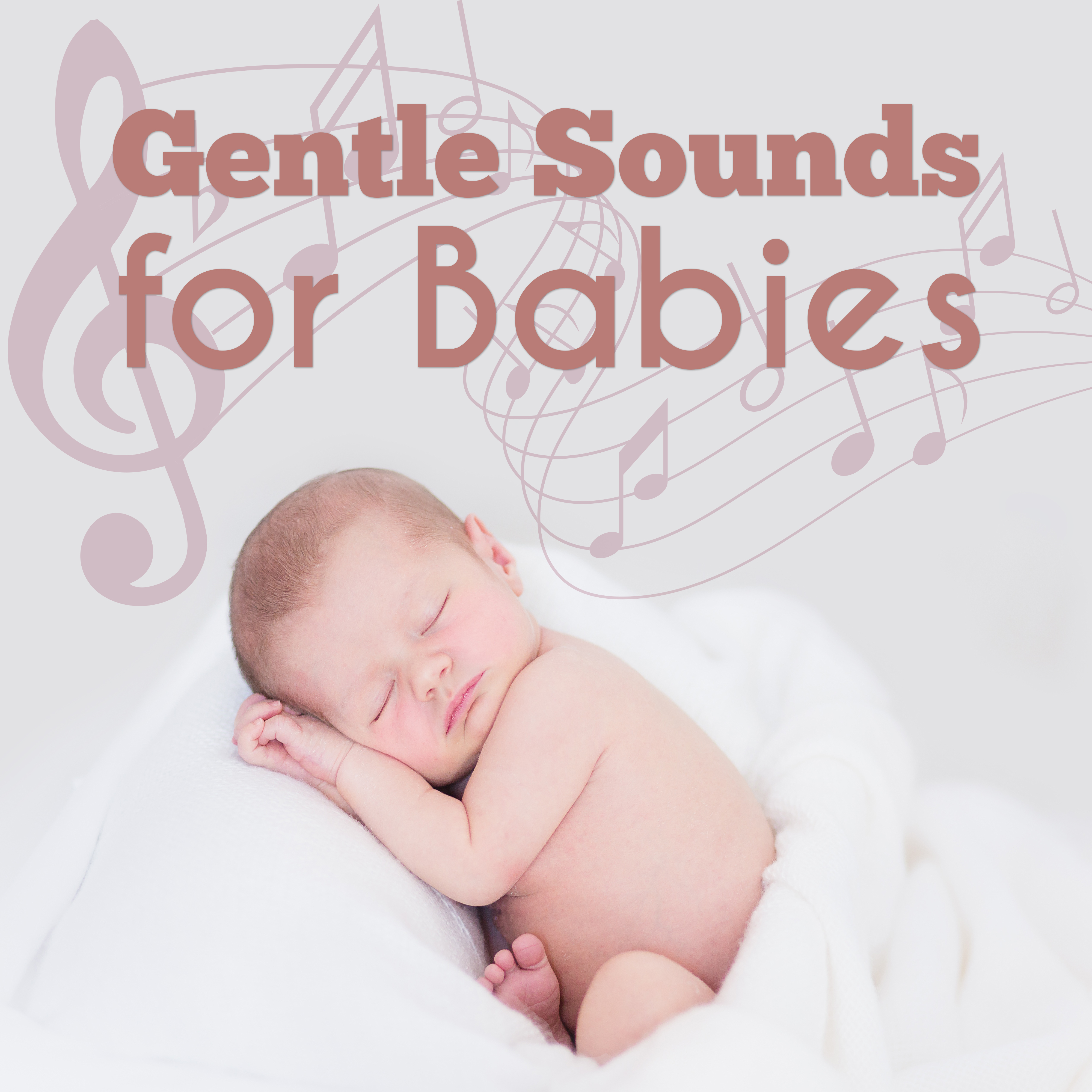 Gentle Sounds for Babies  Classical Songs for Sleep and Relaxation, Soothing Melodies to Bed, Sweet Lullabies for Your Baby, Chopin, Beethoven, Mozart, Bach