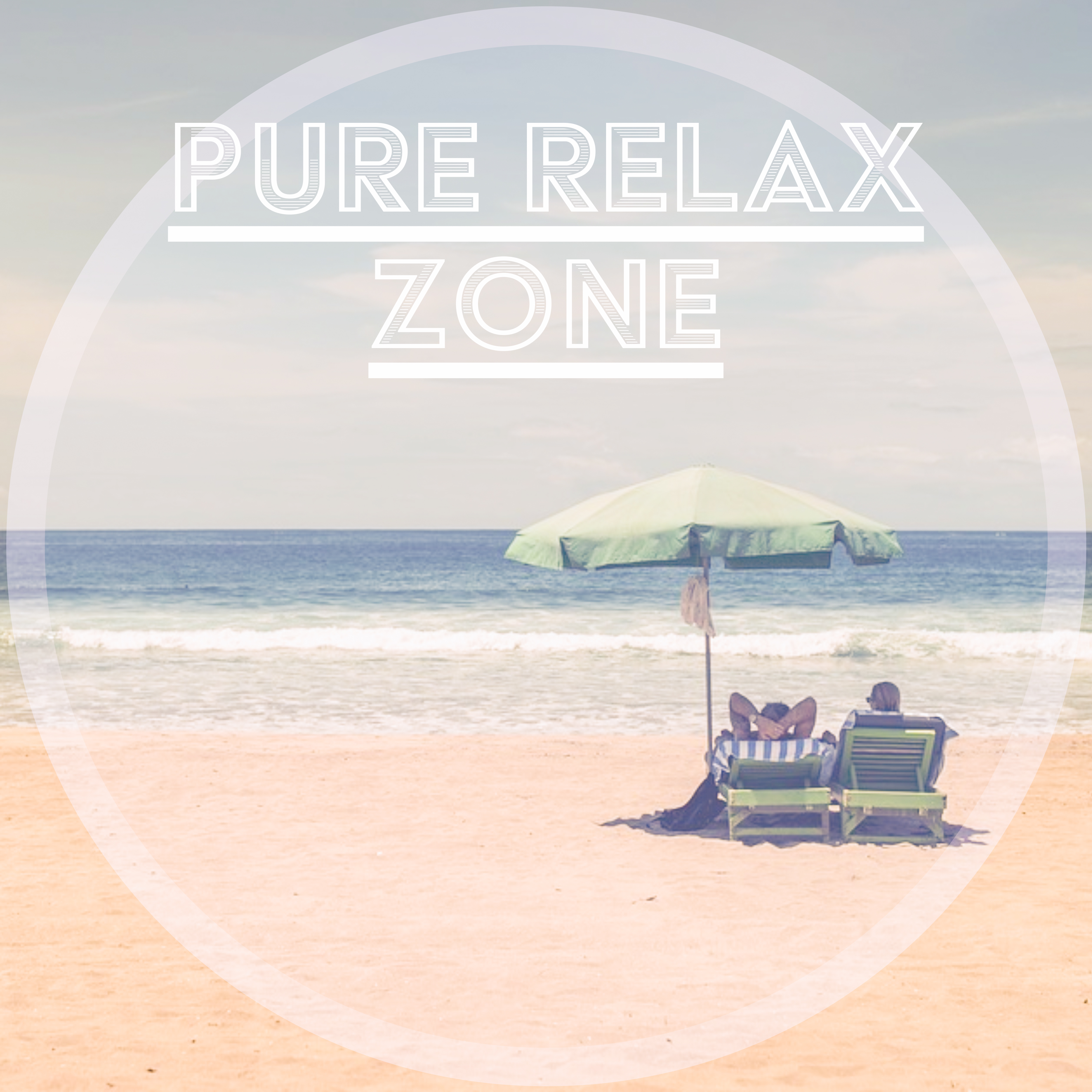 Pure Relax Zone  Chillout Session, Just Chill Out, Chillout Forever, Asian Chill Out Music, Pure Relaxation