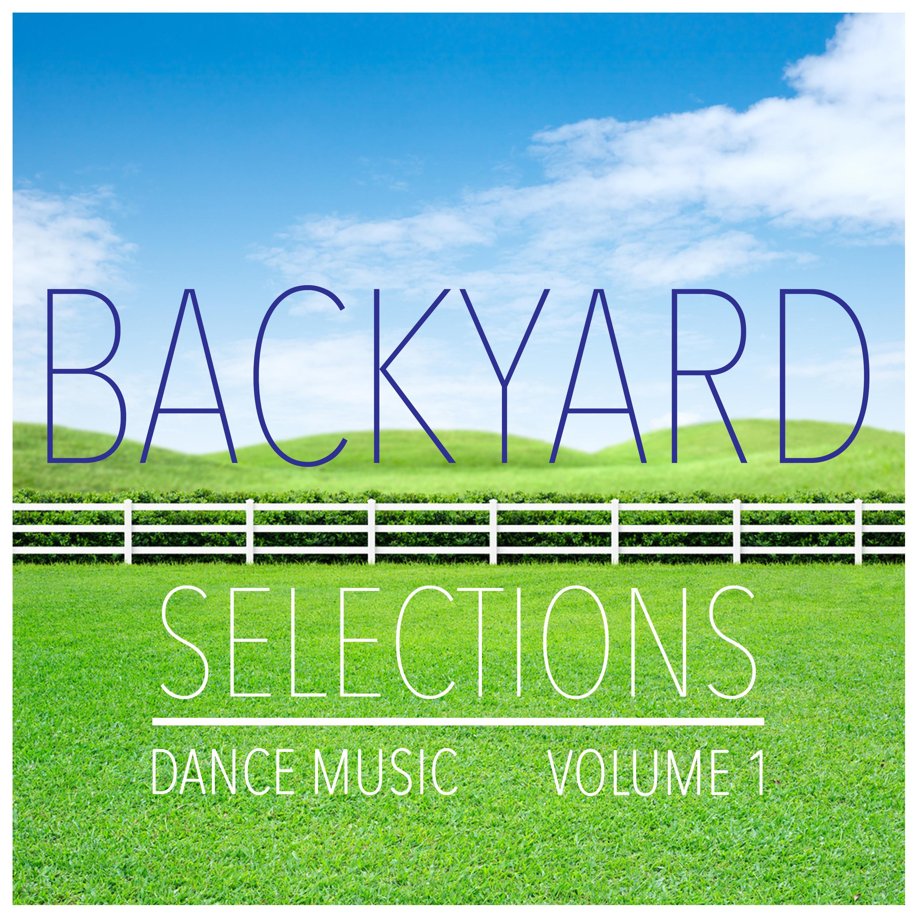Backyard Selections, Vol. 1 - Selection of Dance Music