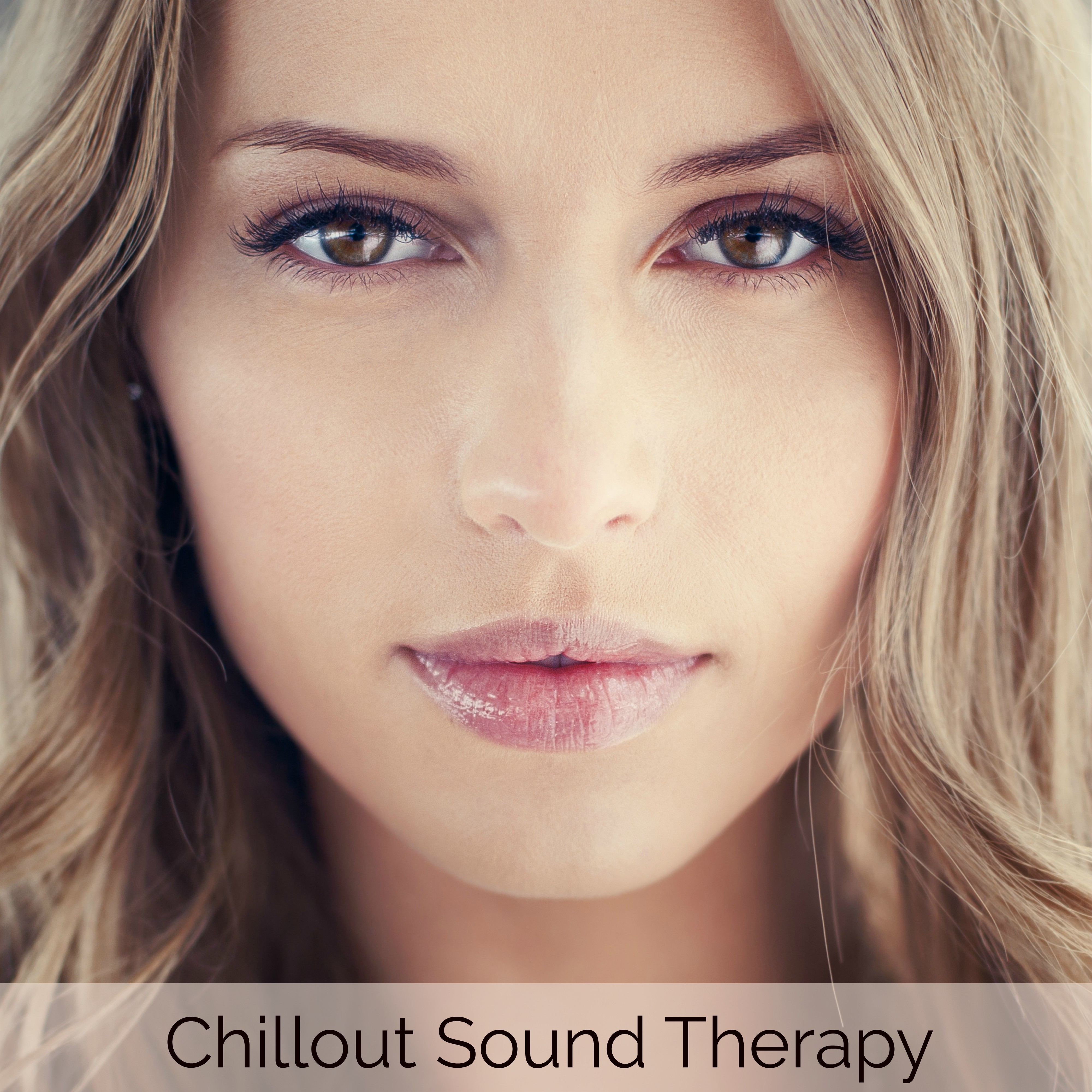Chillout Sound Therapy  Smooth and Sensual Soothing Sounds  Relaxing Tracks to Chill, Be Positive Feeling Good