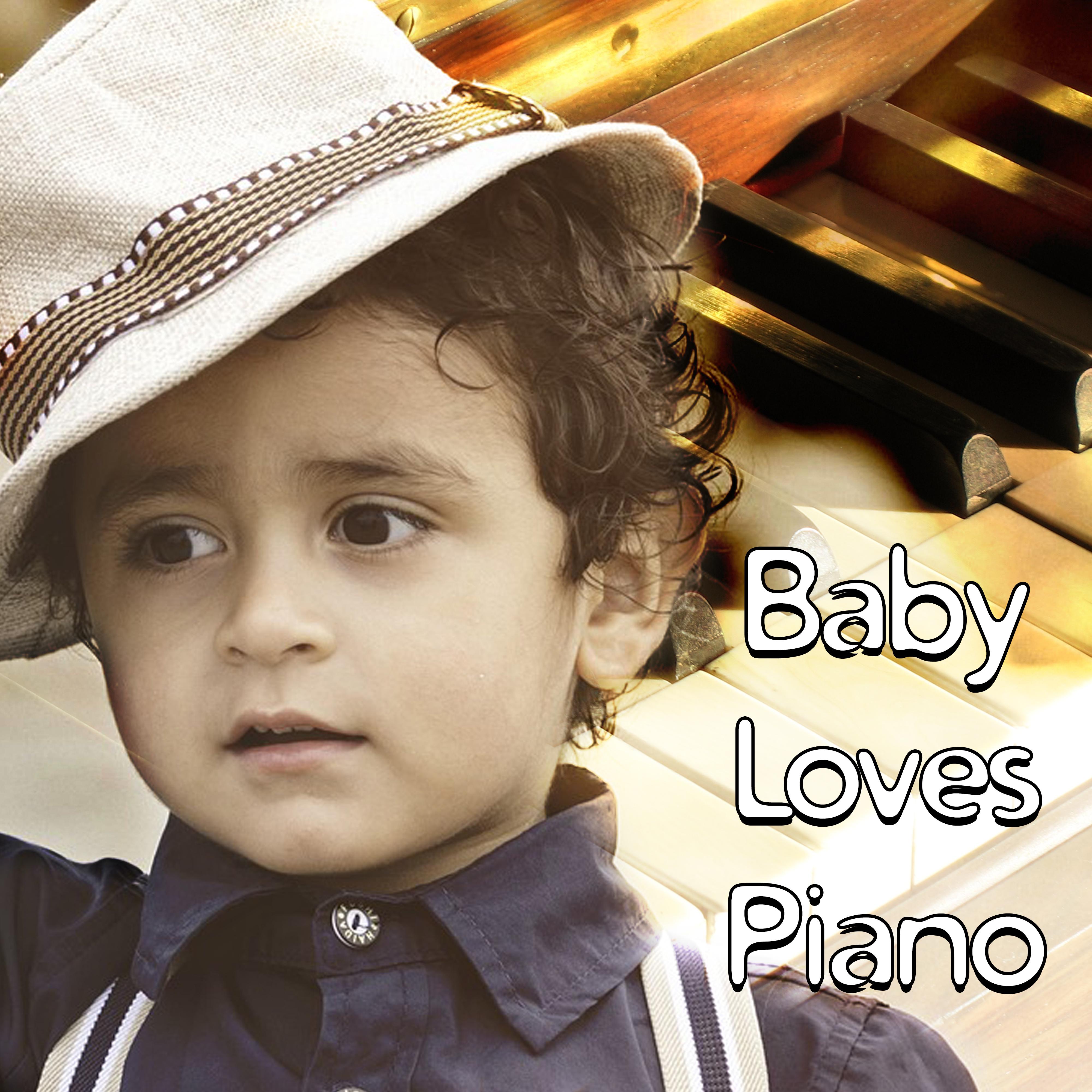 Baby Loves Piano  Best Classical Music for Baby, Soothing Sounds for Relaxation, Brain Power, Development of Child, Gentle Piano