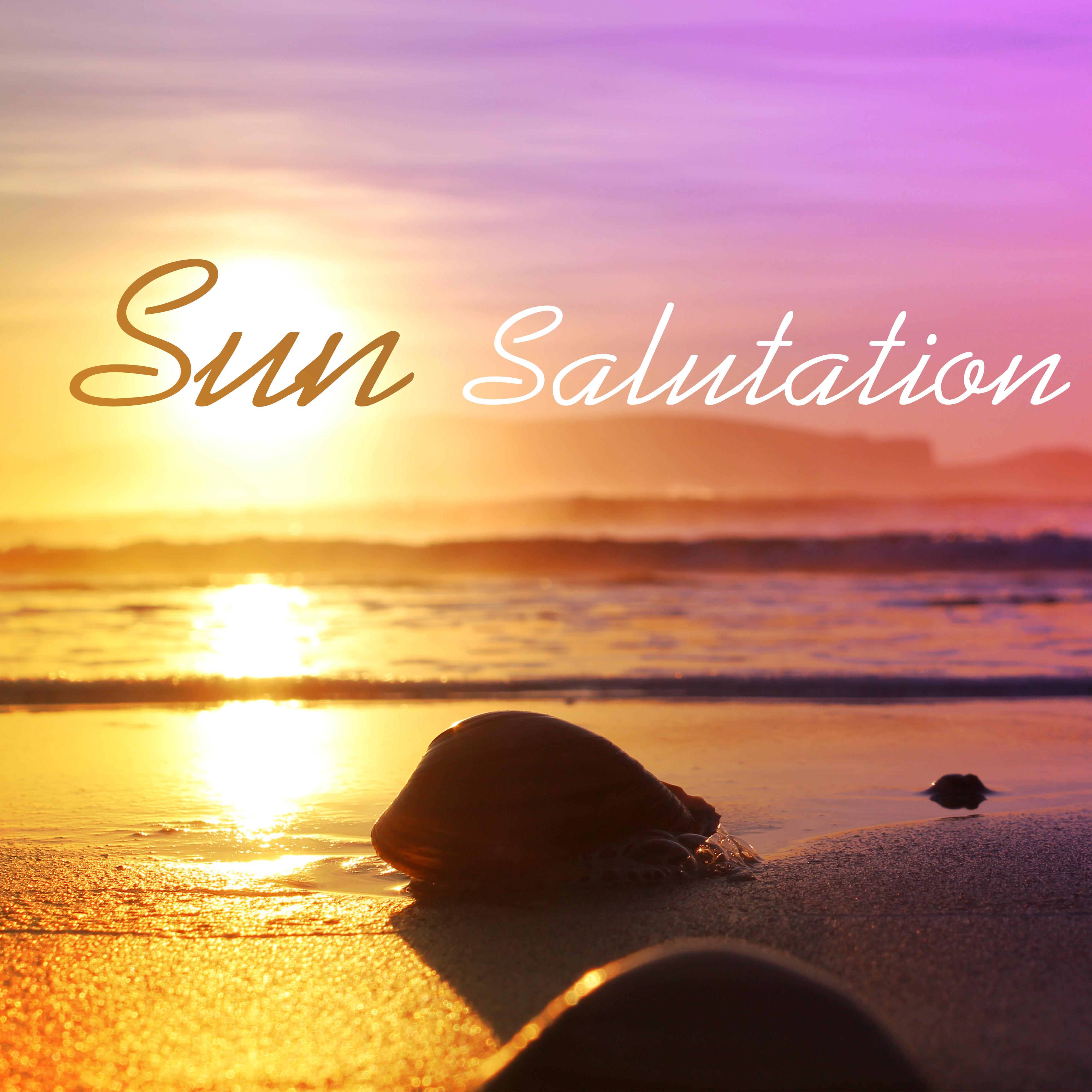 Sun Salutation  Ibiza Chill Out, Sun  Fun, Relax Under The Palms, Tropical Vibes, Chill Out 2017