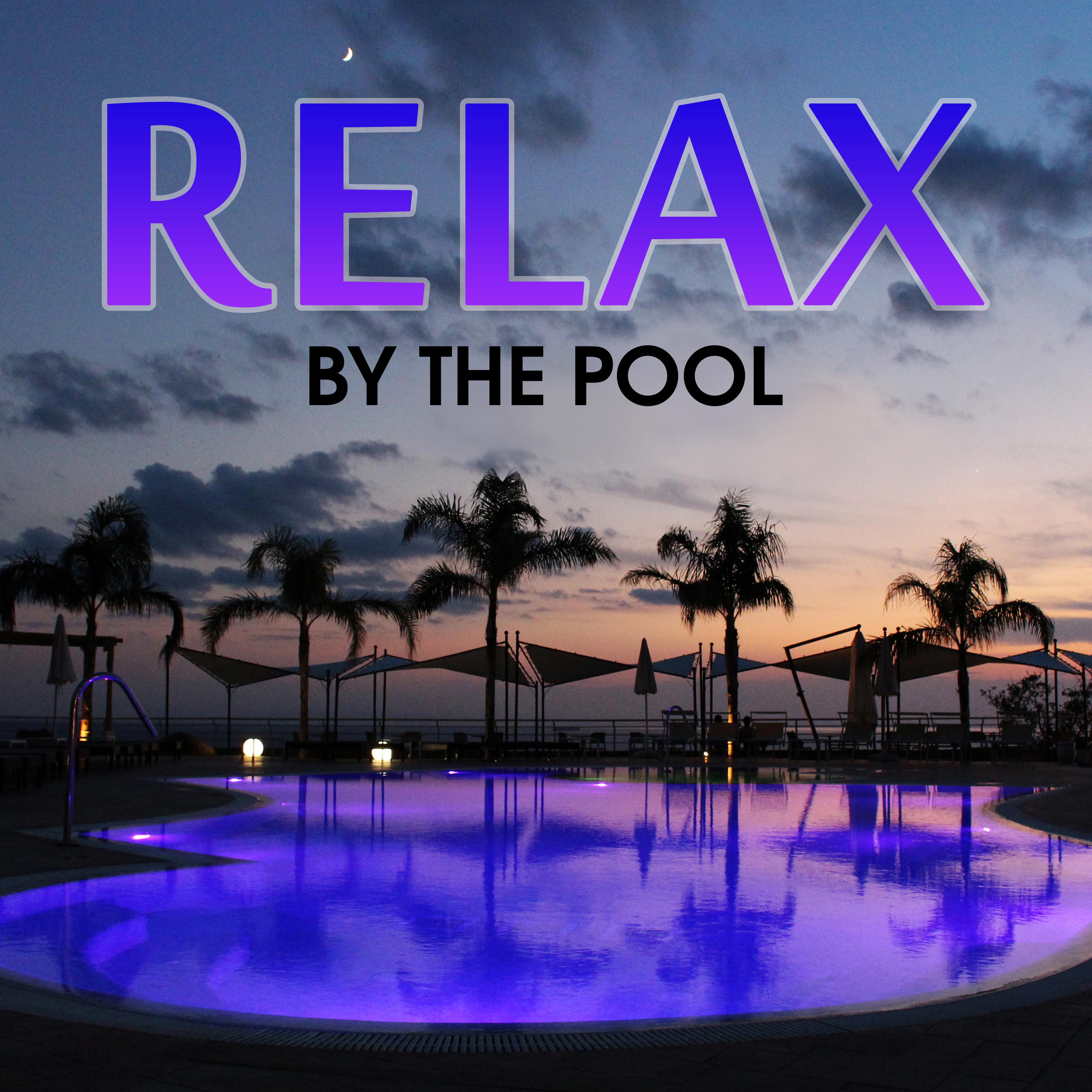Relax by The Pool  Chill Out Music, Summer 2017, Ibiza Party, Dance, Summertime