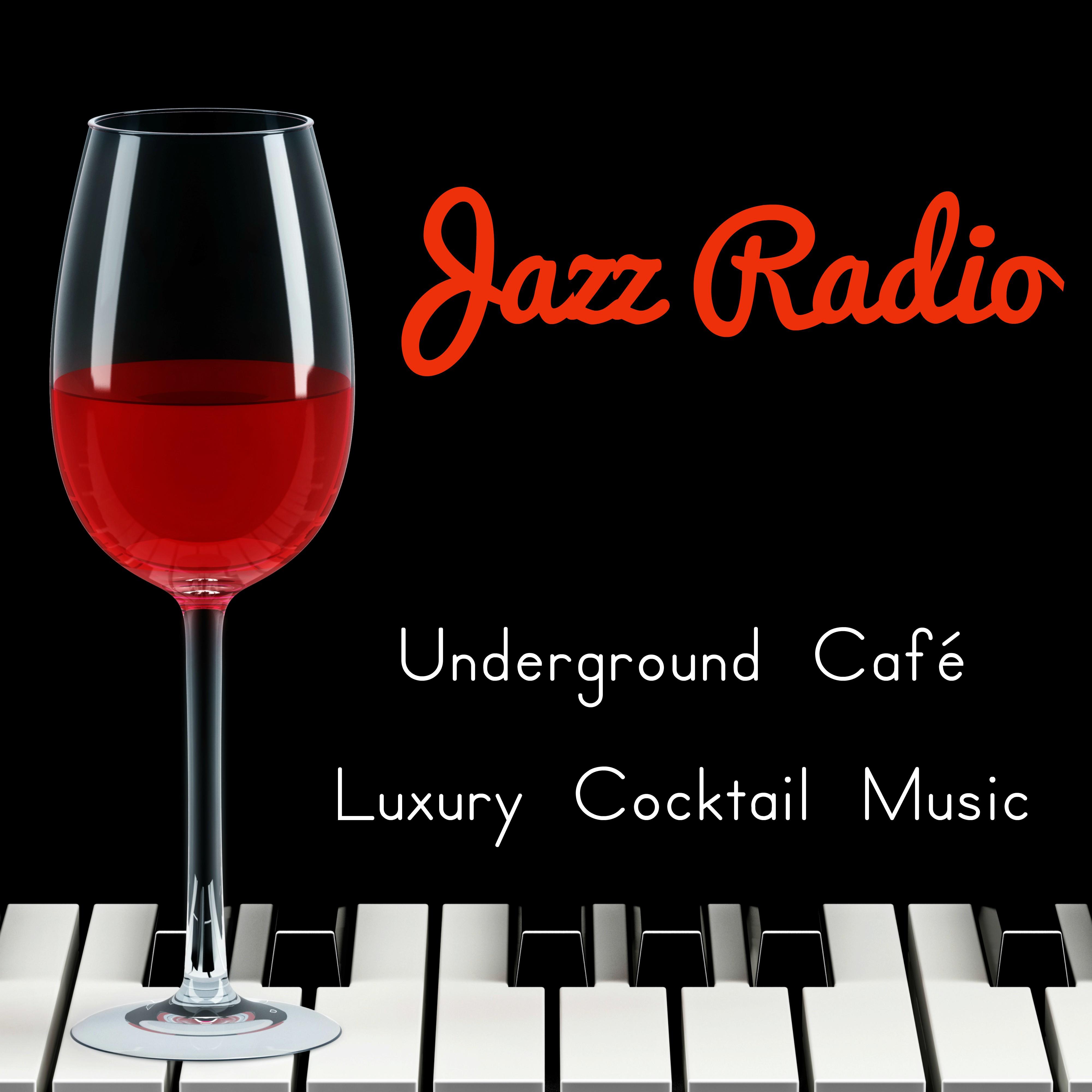 Jazz Radio  Underground Cafe Luxury Cocktail Music to Relax with Jazz Lounge Chillout Sounds