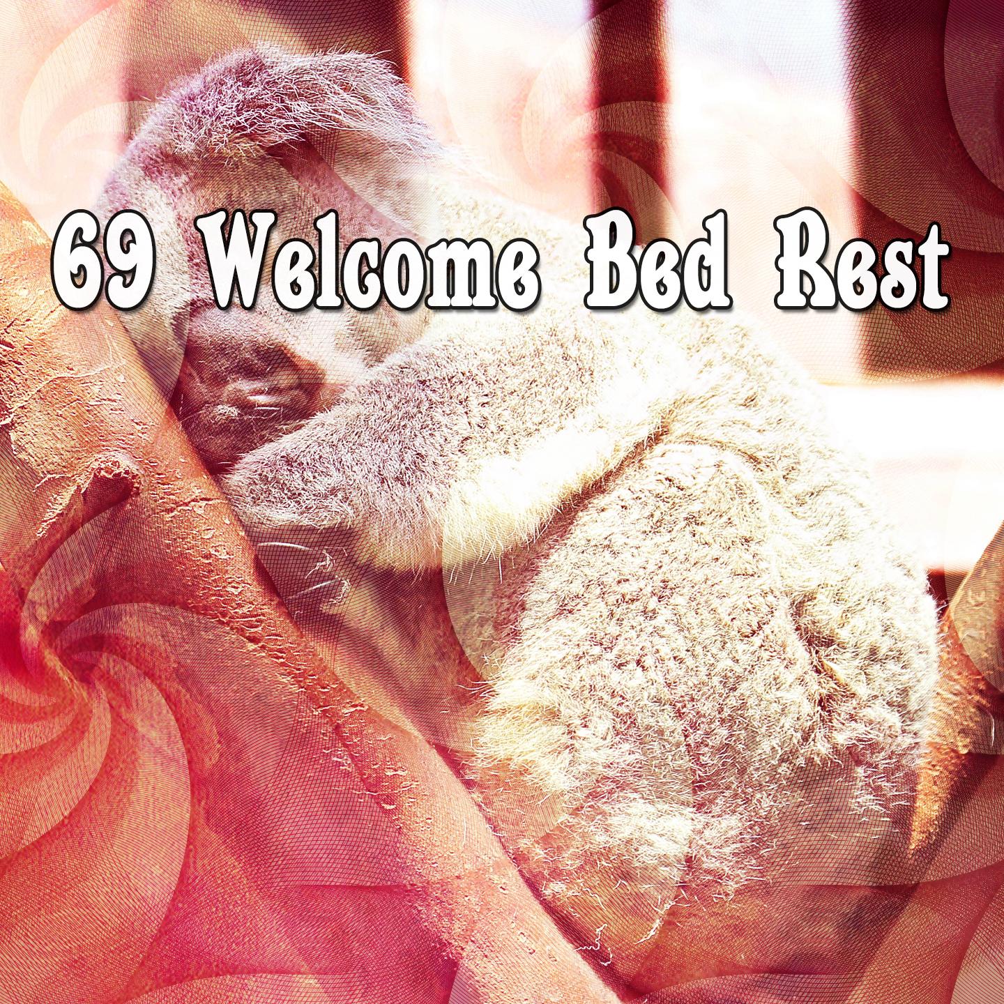 69 Welcome Bed Rest