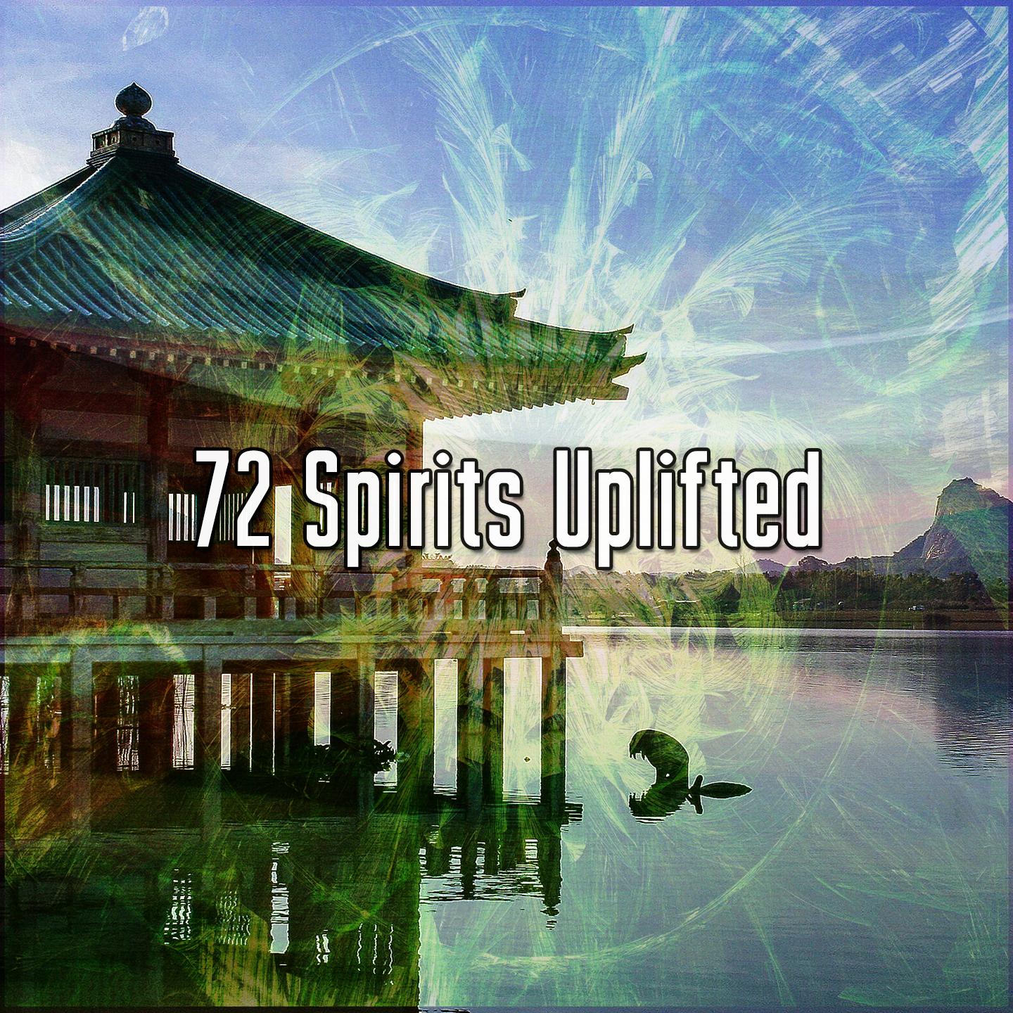 72 Spirits Uplifted