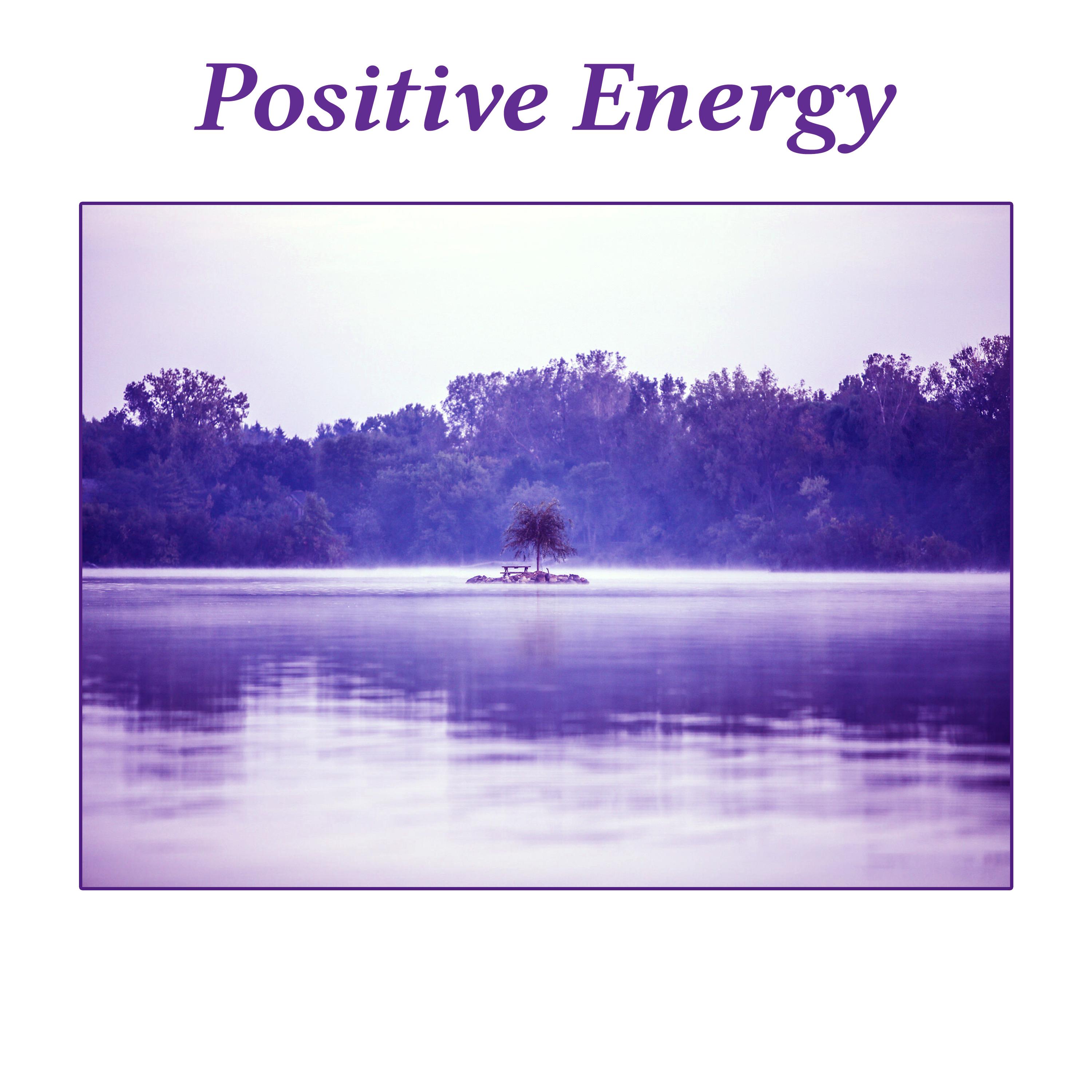 Positive Energy - Spiritual Relaxation, Music to Relax, Serenity Music