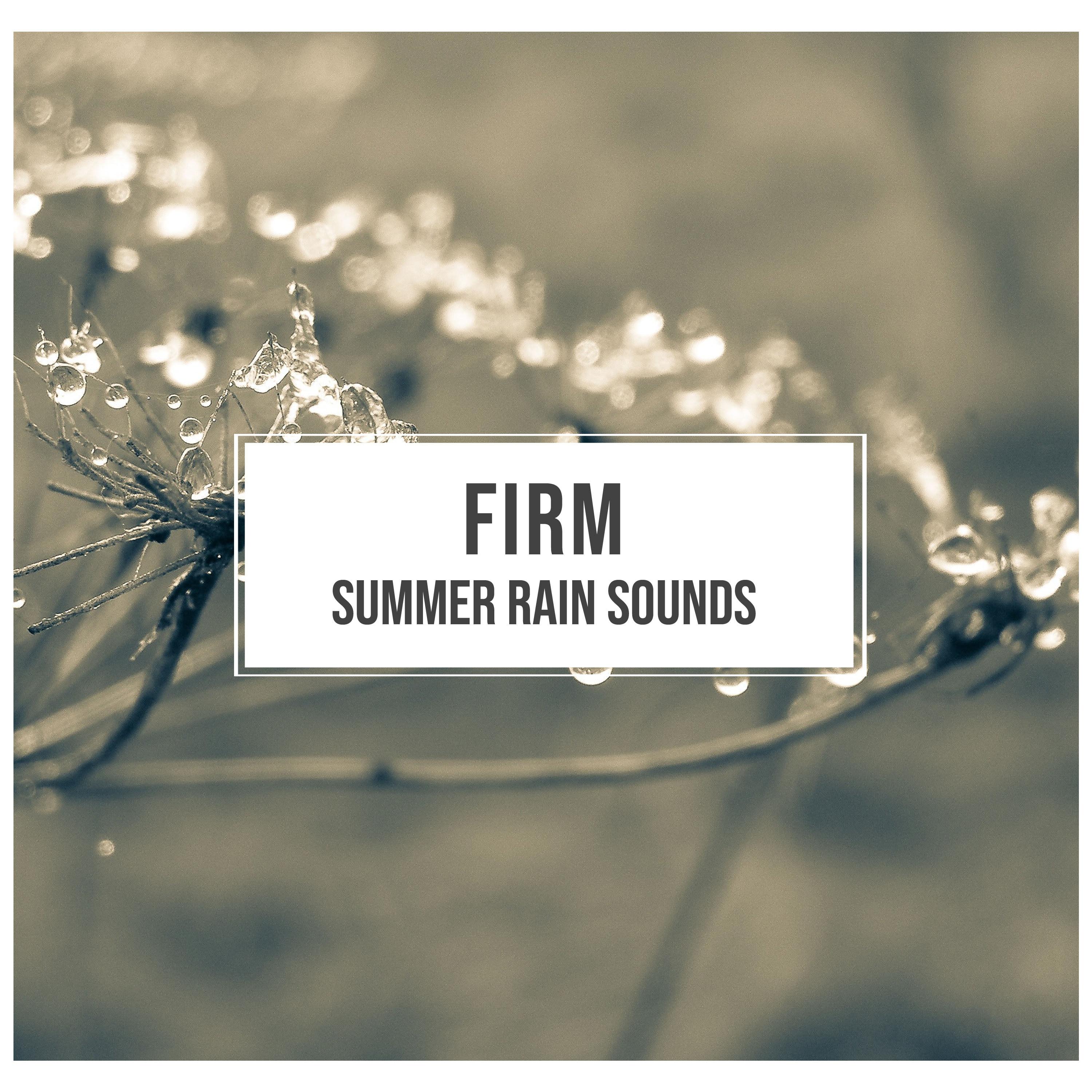 #20 Firm Summer Rain Sounds for Sleep and Relaxation