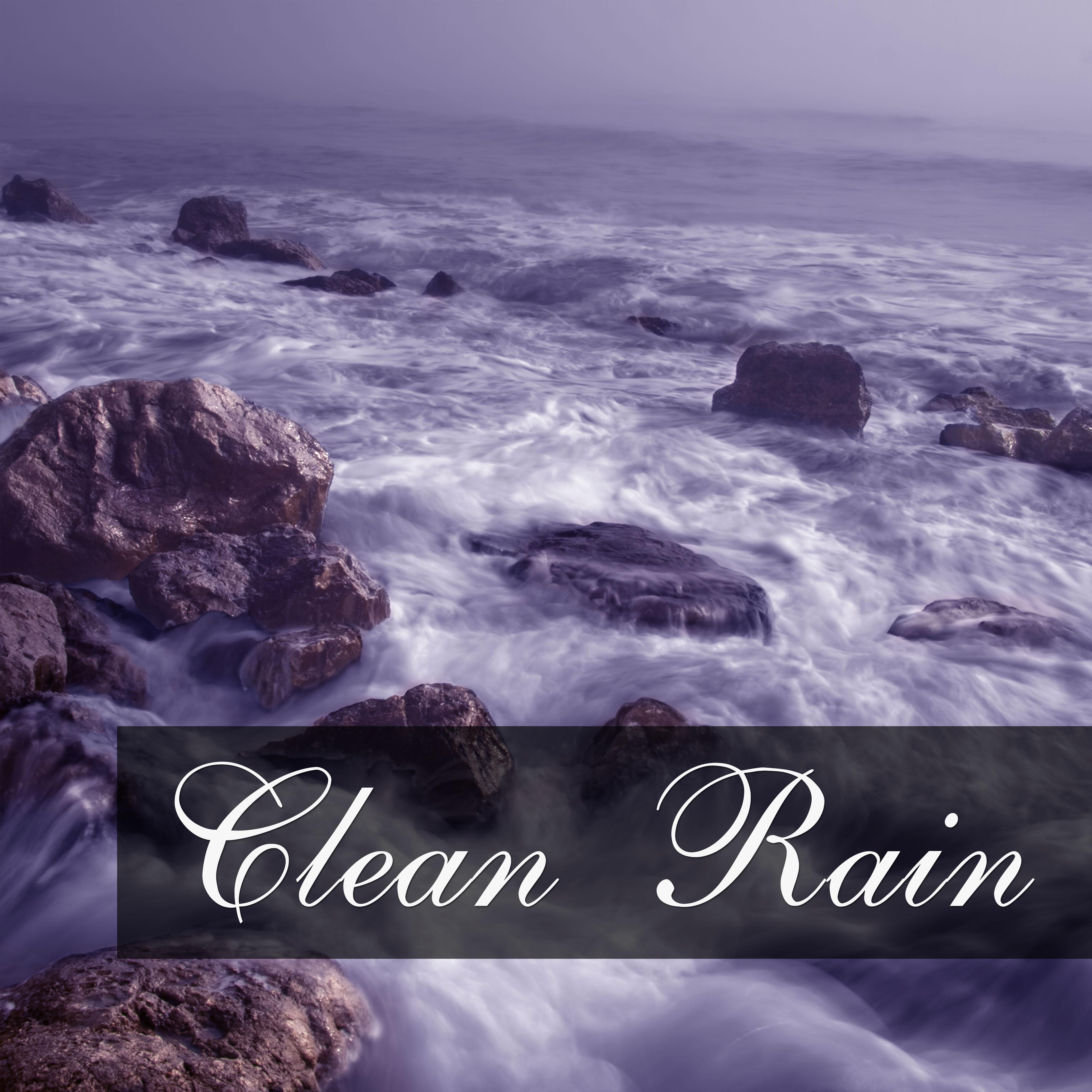 Clean Rain  Deep Nature Sounds for Pure Relaxation
