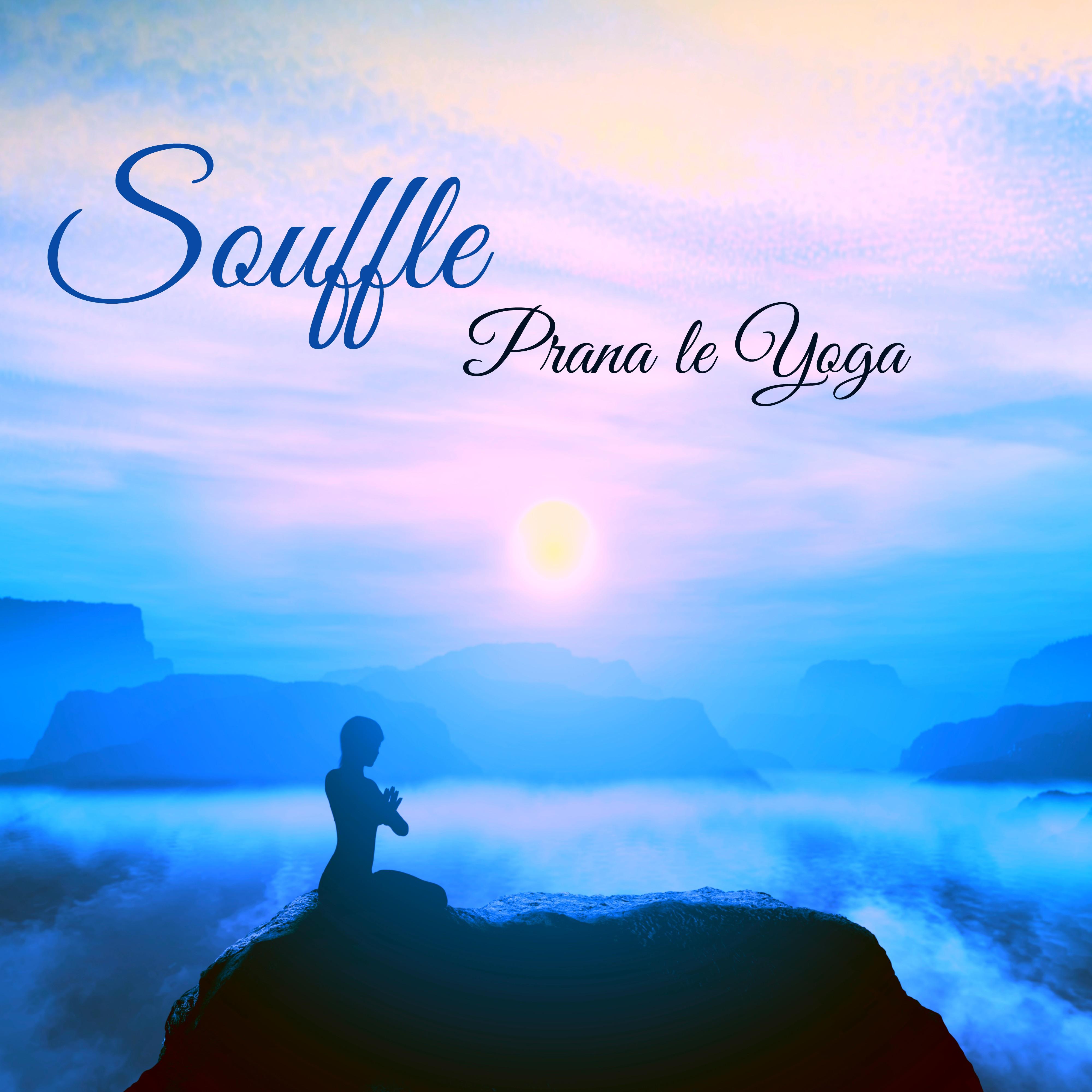 Souffle, Prana le Yoga  Musique zen yoga pour l'e nergie vitale et respirer