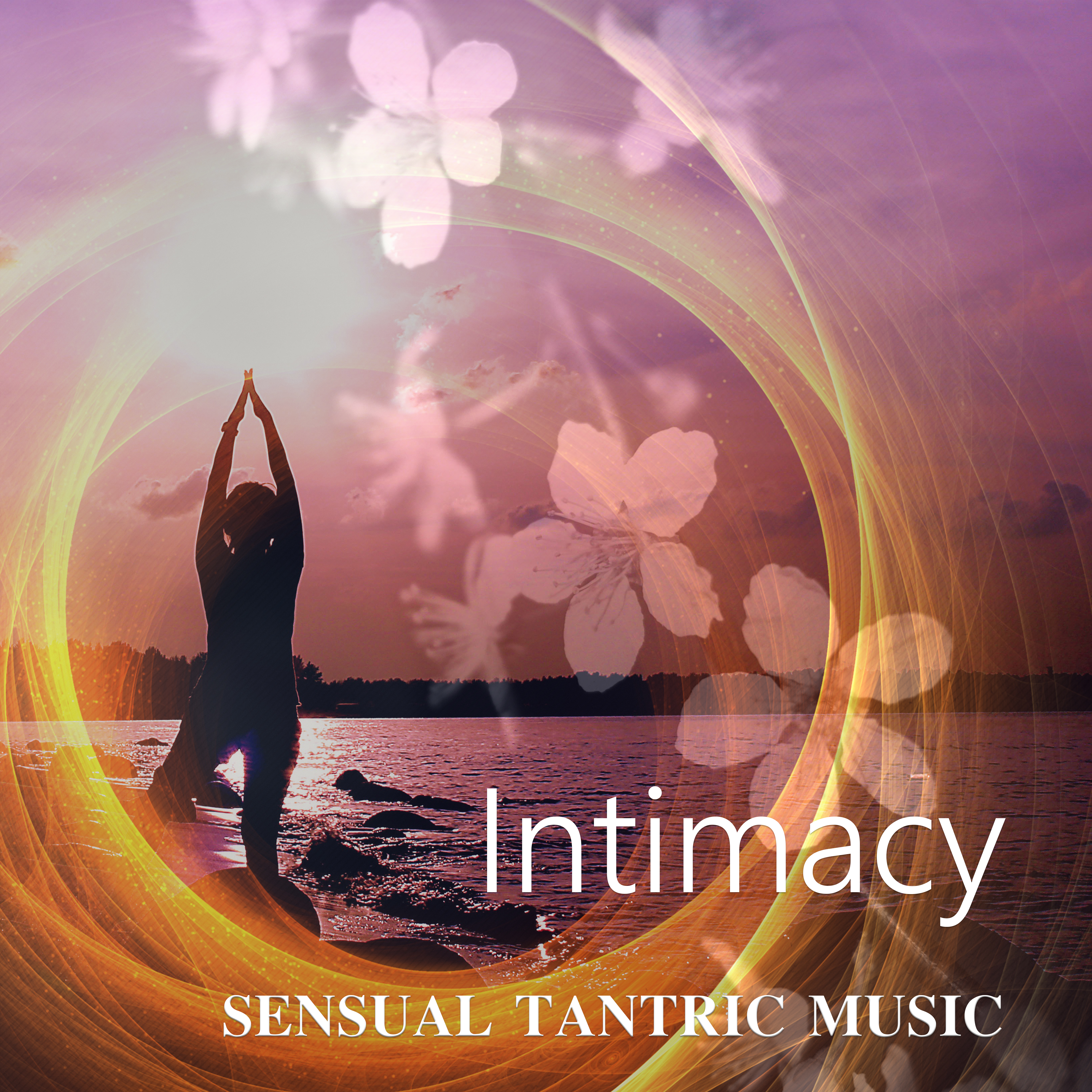 Intimacy - Sensual Tantric Music, Tantra Meditation and Relaxation, Passion & *********, Music for Lovers, Sensuality & Erotic Massage