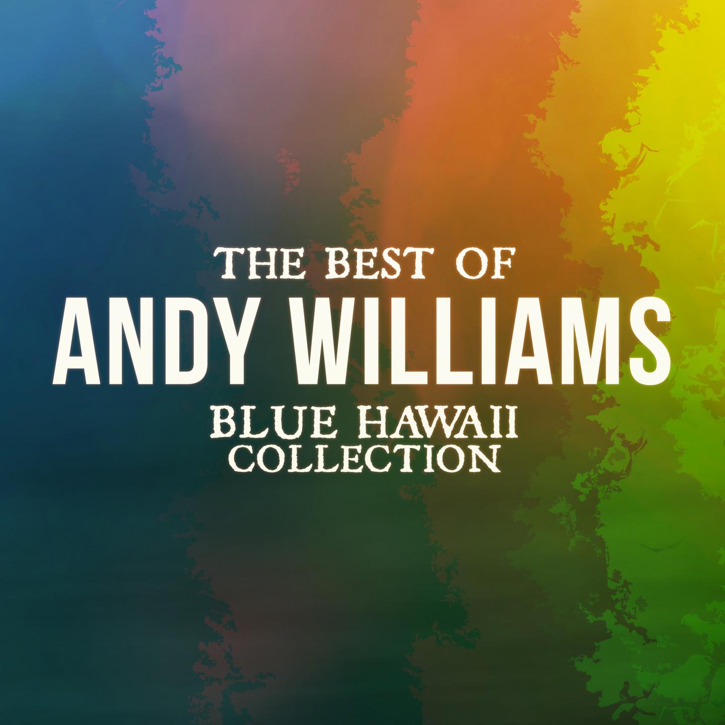 The Best Of Andy Williams (Blue Hawaii Collection)