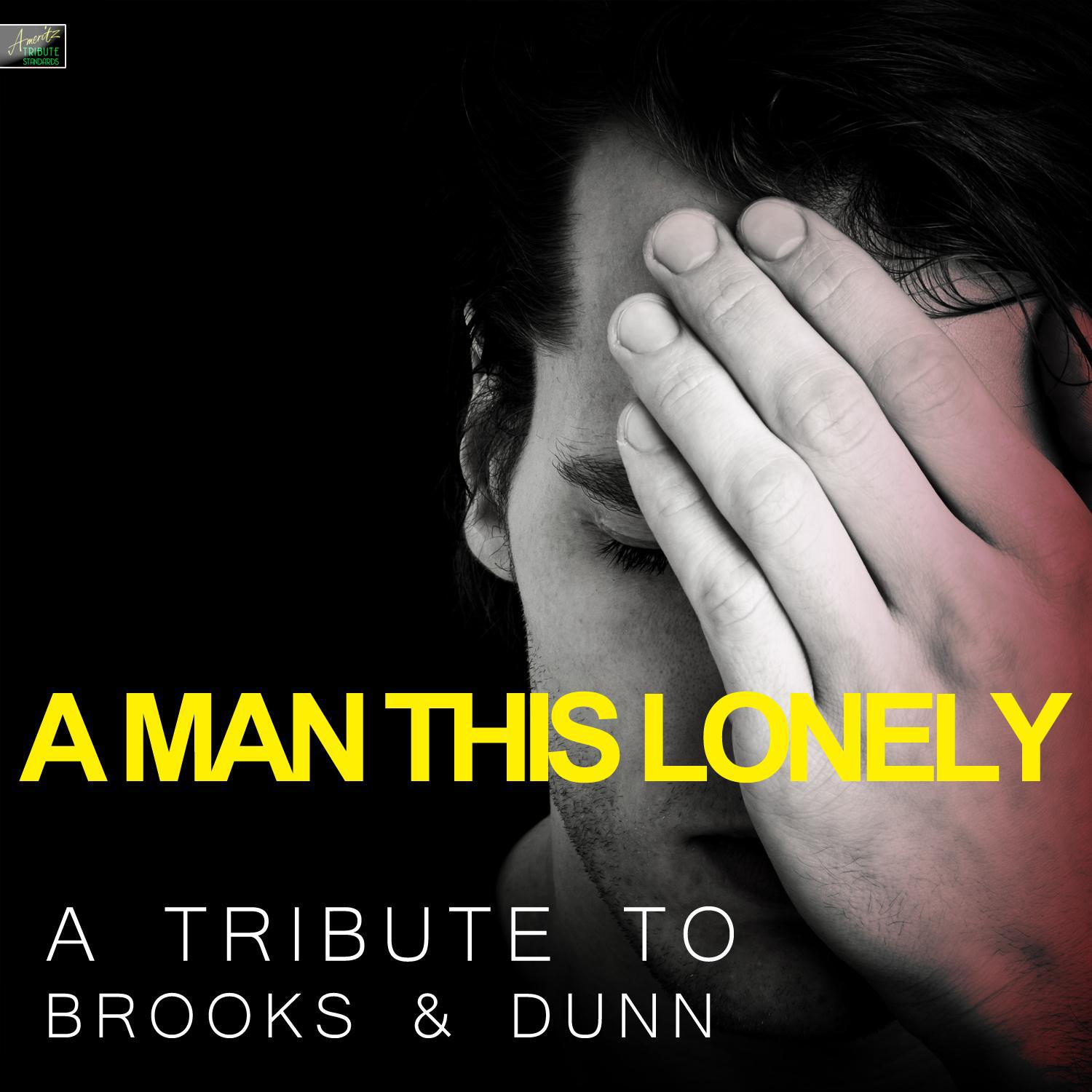 A Man This Lonely - A Tribute to Brooks & Dunn