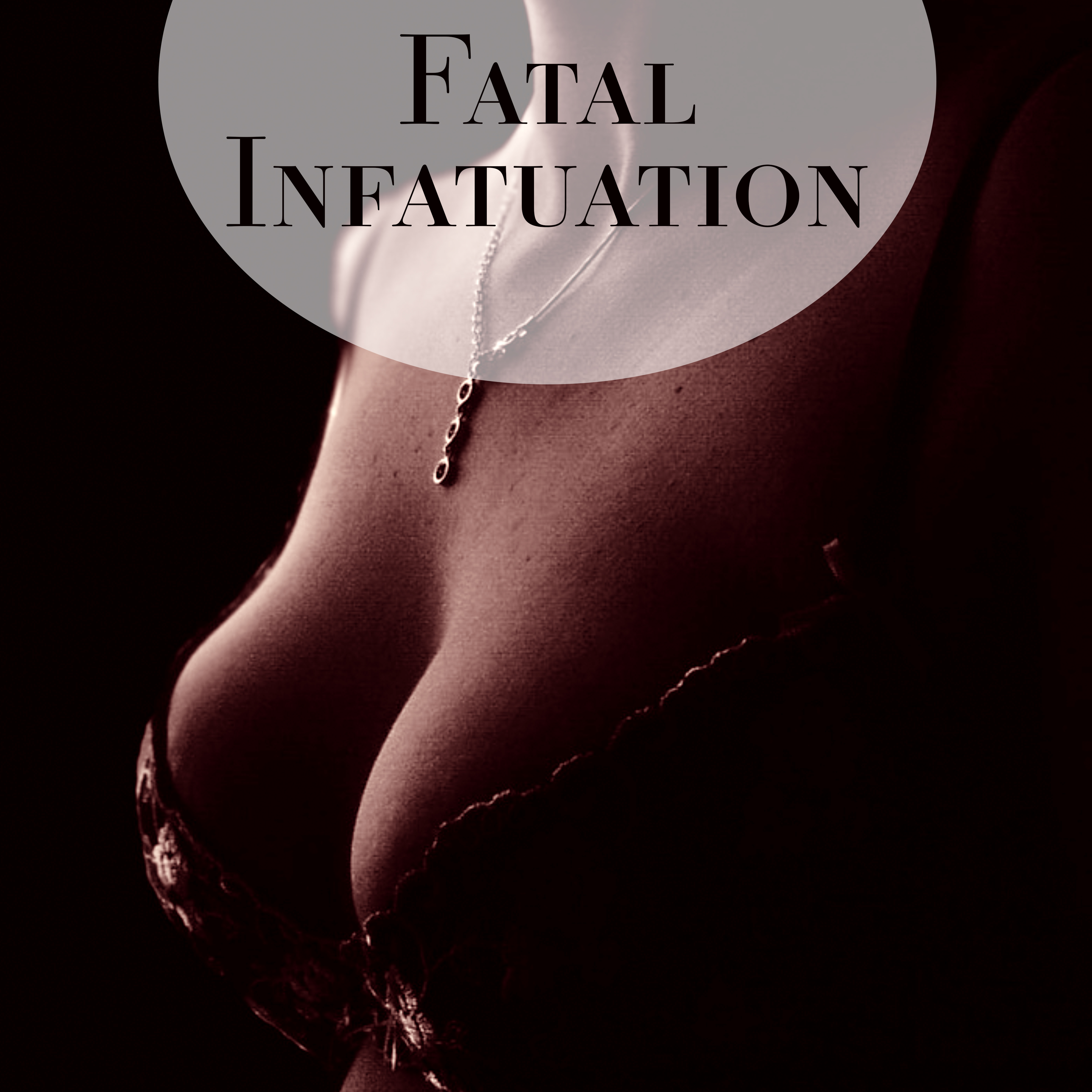 Fatal Infatuation  Helpful, Healthy, Harmless, Break, Little More, Give, Calm Down