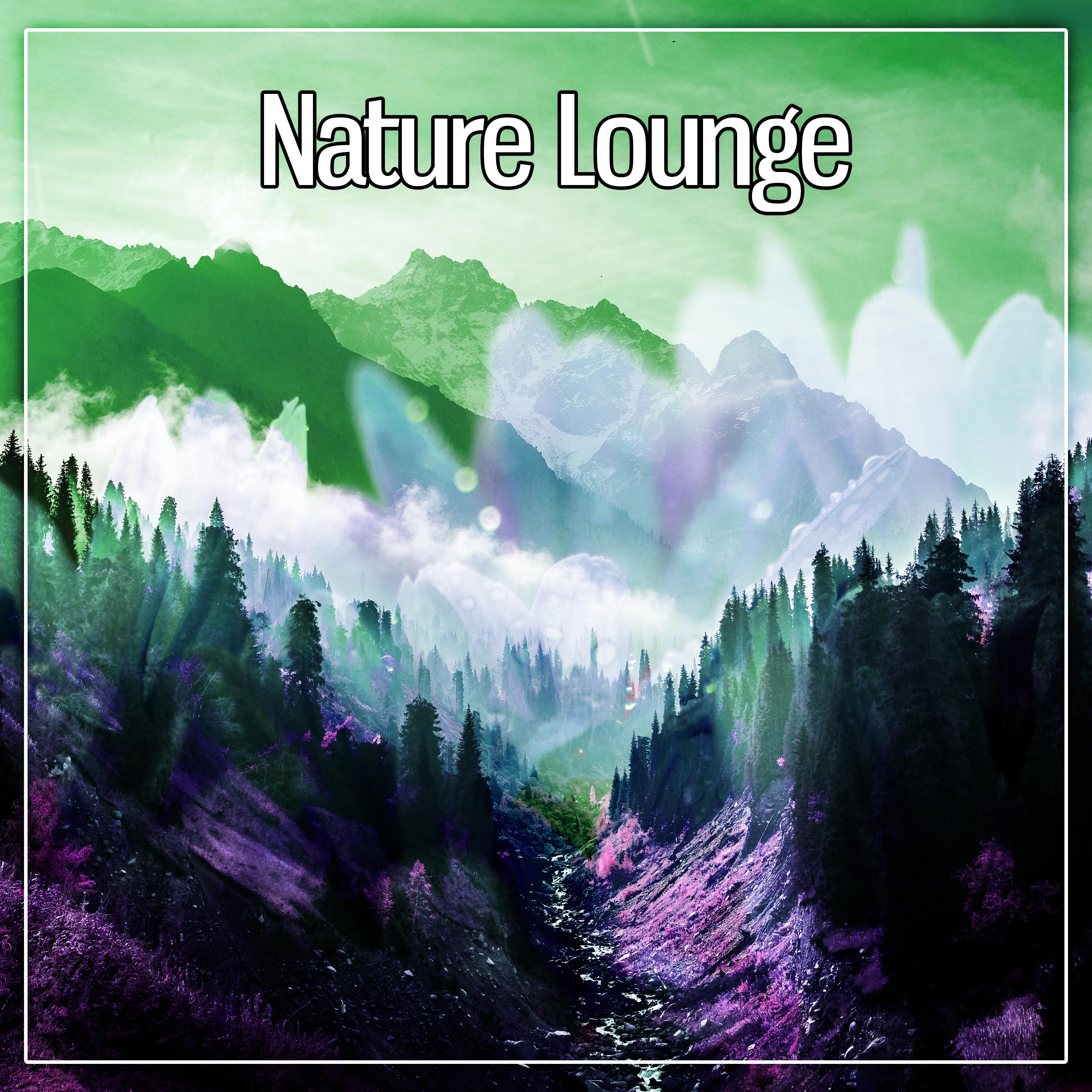 Nature Lounge  Deep Nature Sounds, Easy Listening, Peaceful Music, Ambience