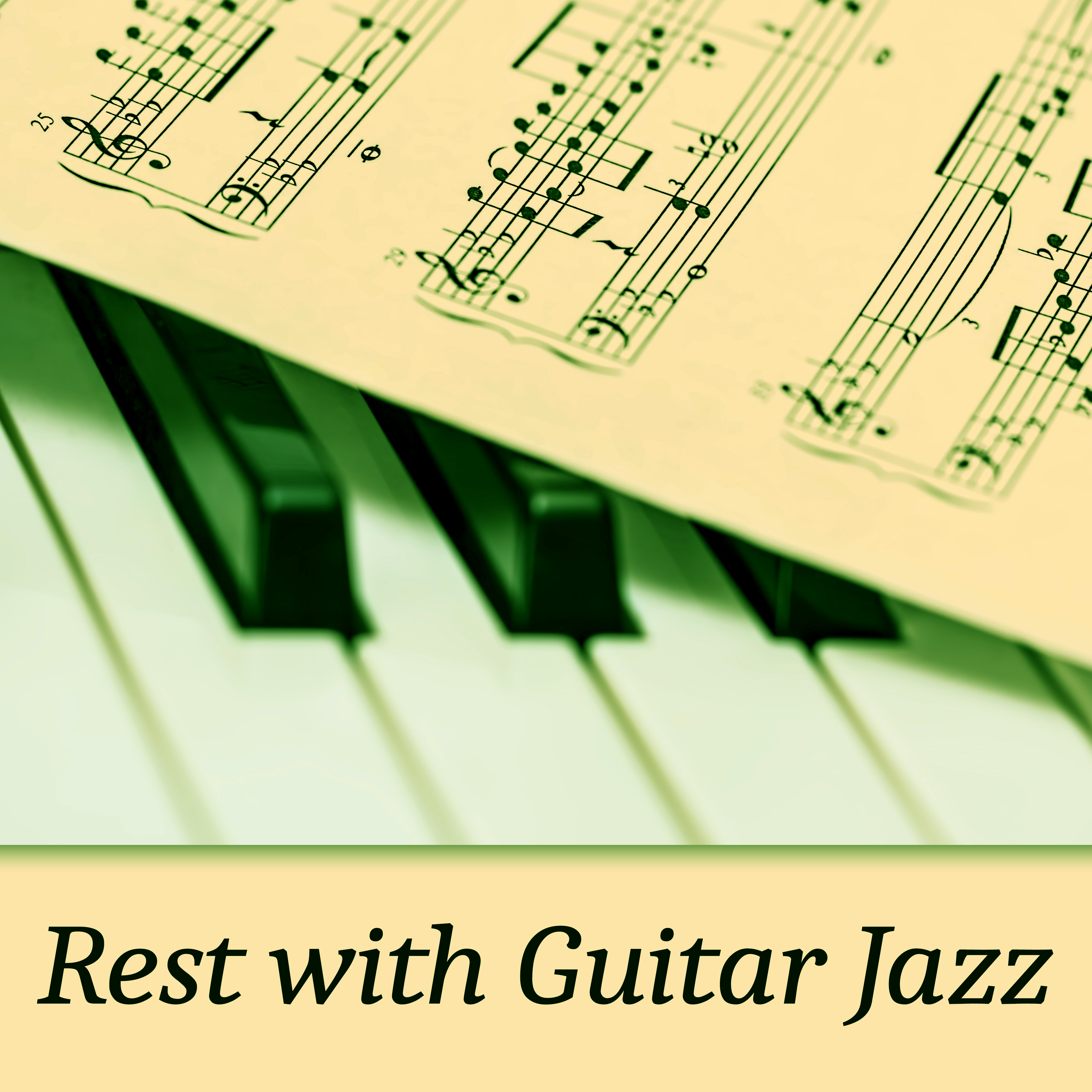 Rest with Guitar Jazz  Best Relaxing Jazz Music, Chill Yourself, Take a Break, Time for Yourself, Rest a Bit