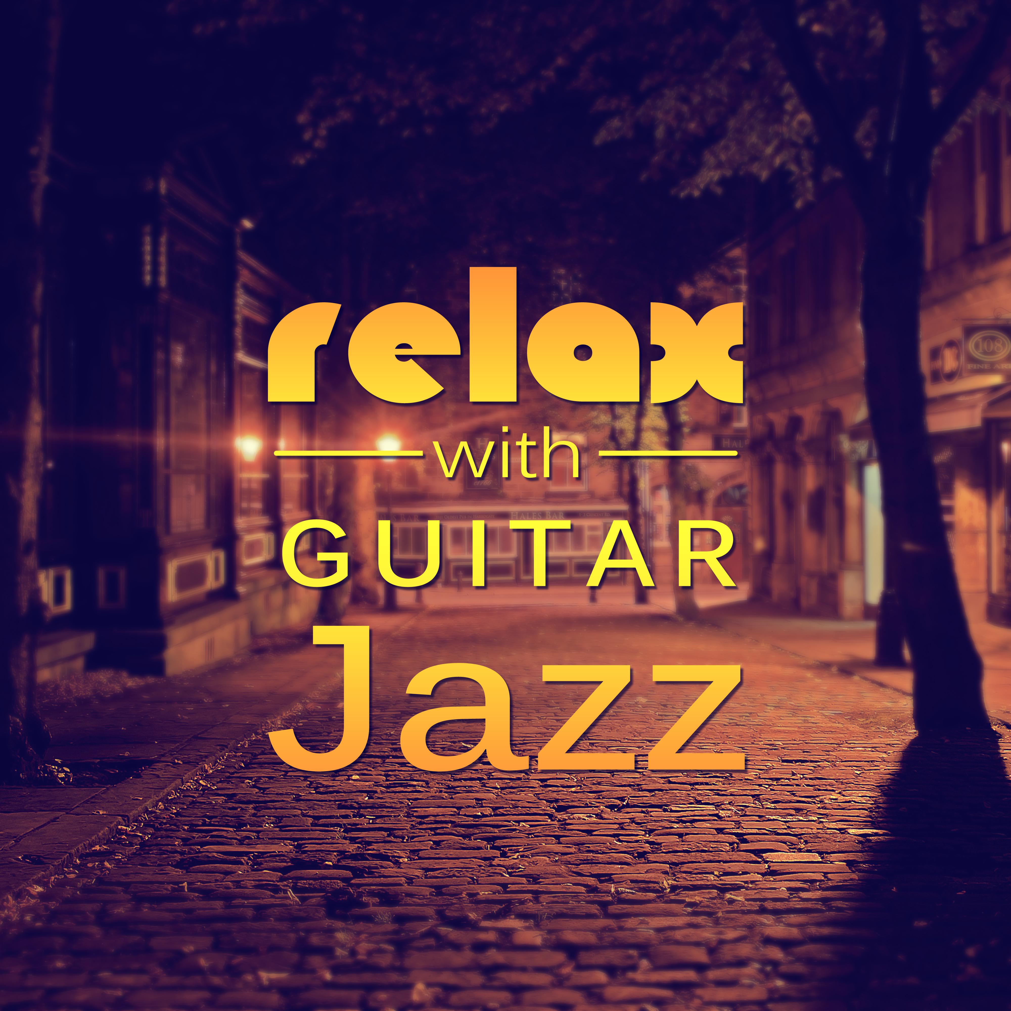 Relax with Guitar Jazz  Smooth Jazz, Sensual Sounds, Relaxing Music, Chilled Jazz, Soothing Sounds