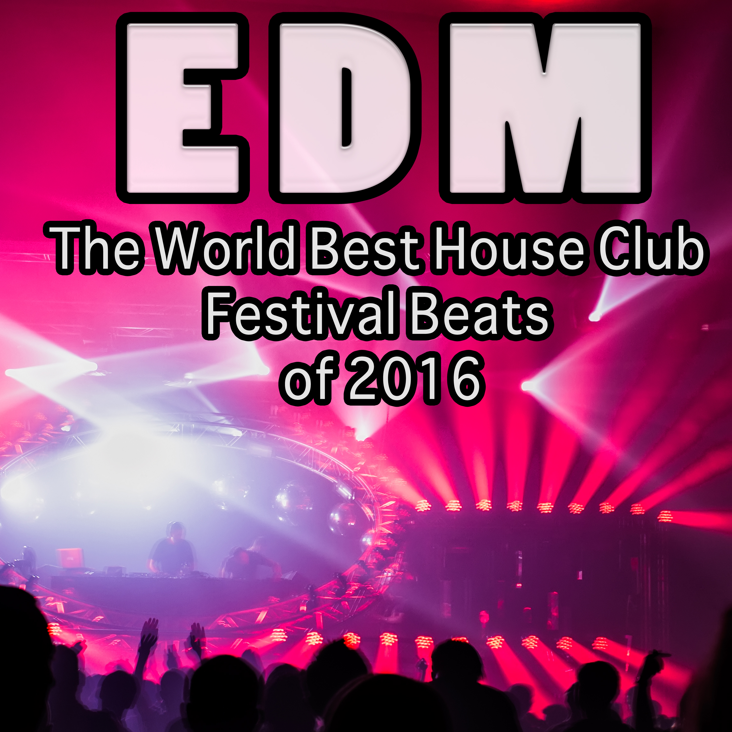 EDM- The World Best House Club Festival Beats of 2016