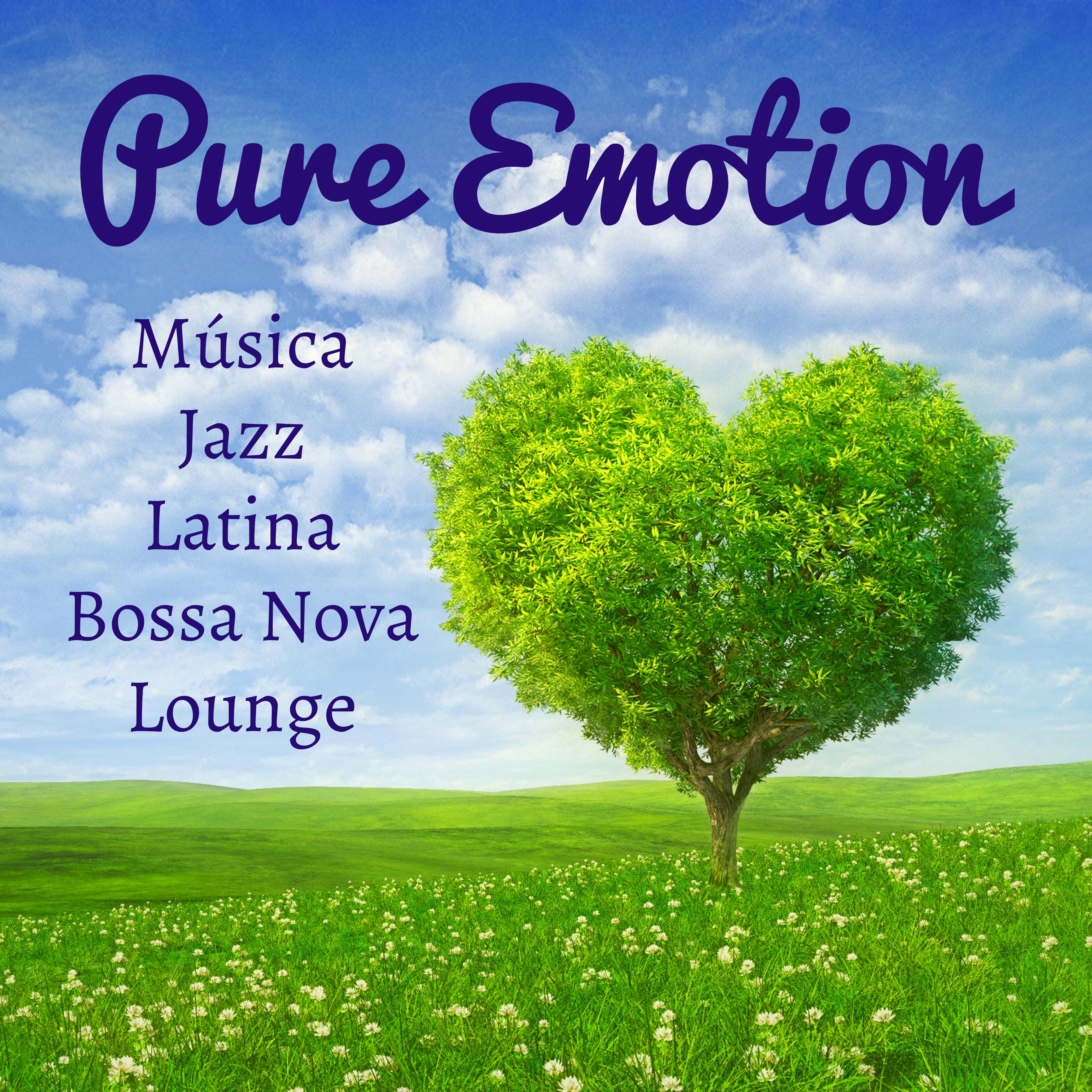 Pure Emotion  Mu sica Jazz Latina Bossa Nova Lounge para Noche Roma ntica Te cnicas de Meditacio n y Alinear Chakras