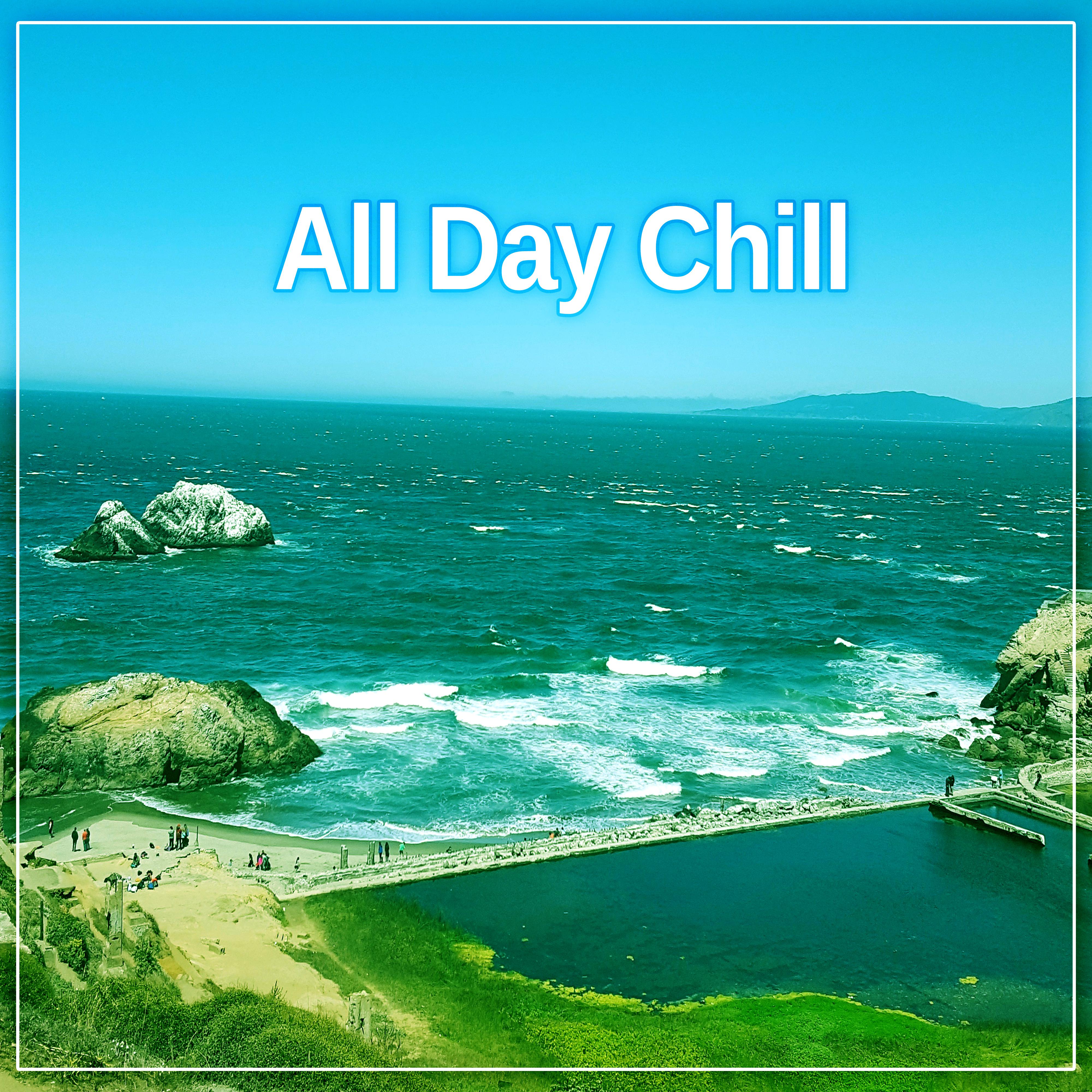 All Day Chill  Music for Relax, Long Calm, Chill Out Music