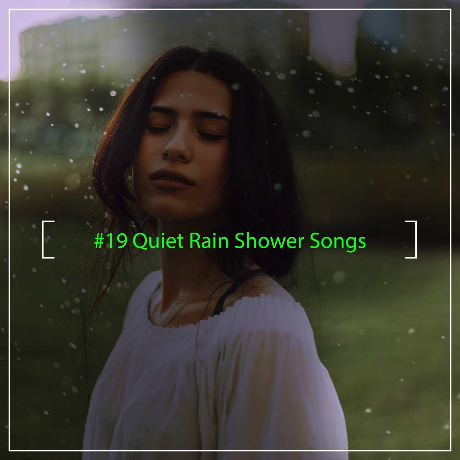 #19 Quiet Rain Shower Songs