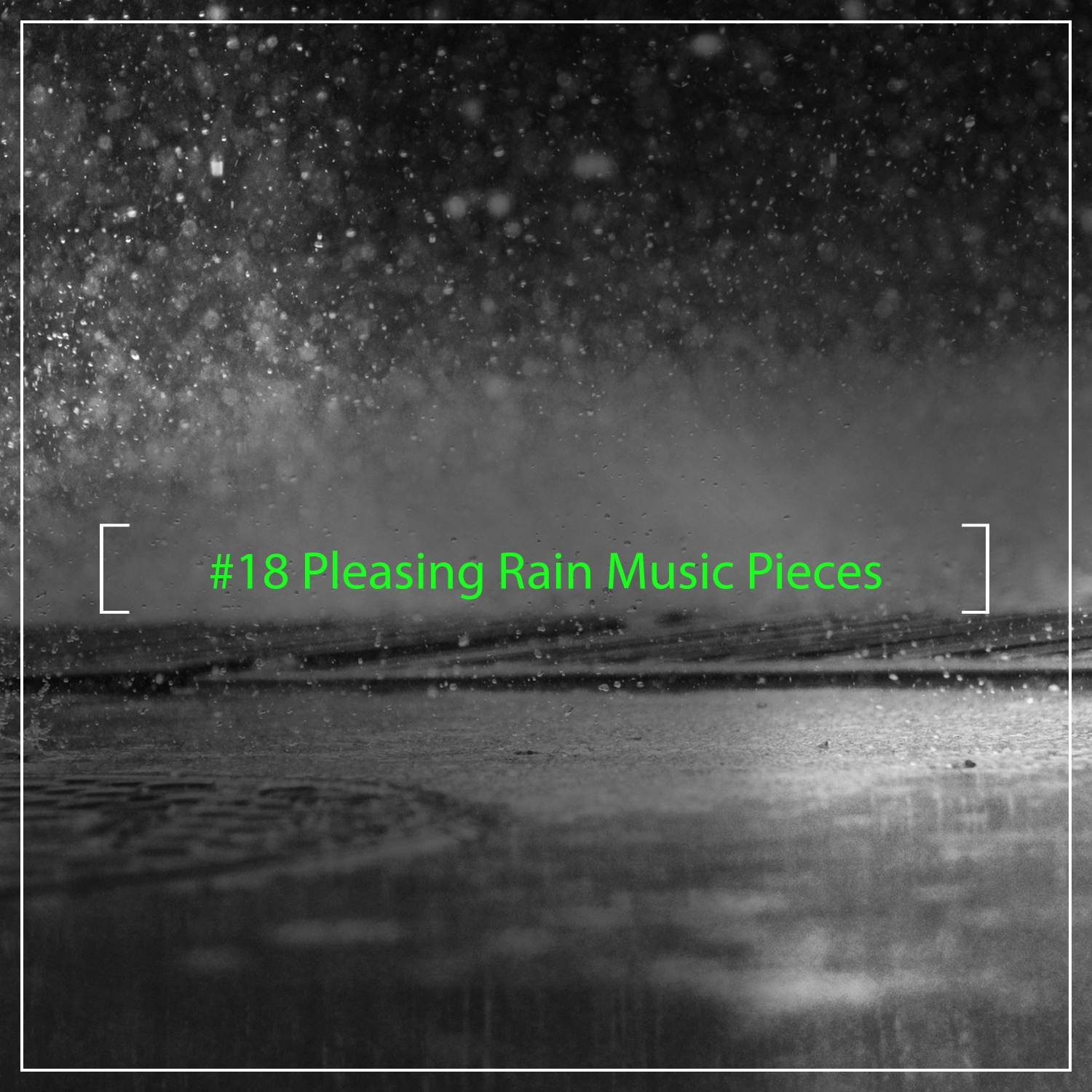 #18 Pleasing Rain Music Pieces for Natural Sleep Aid