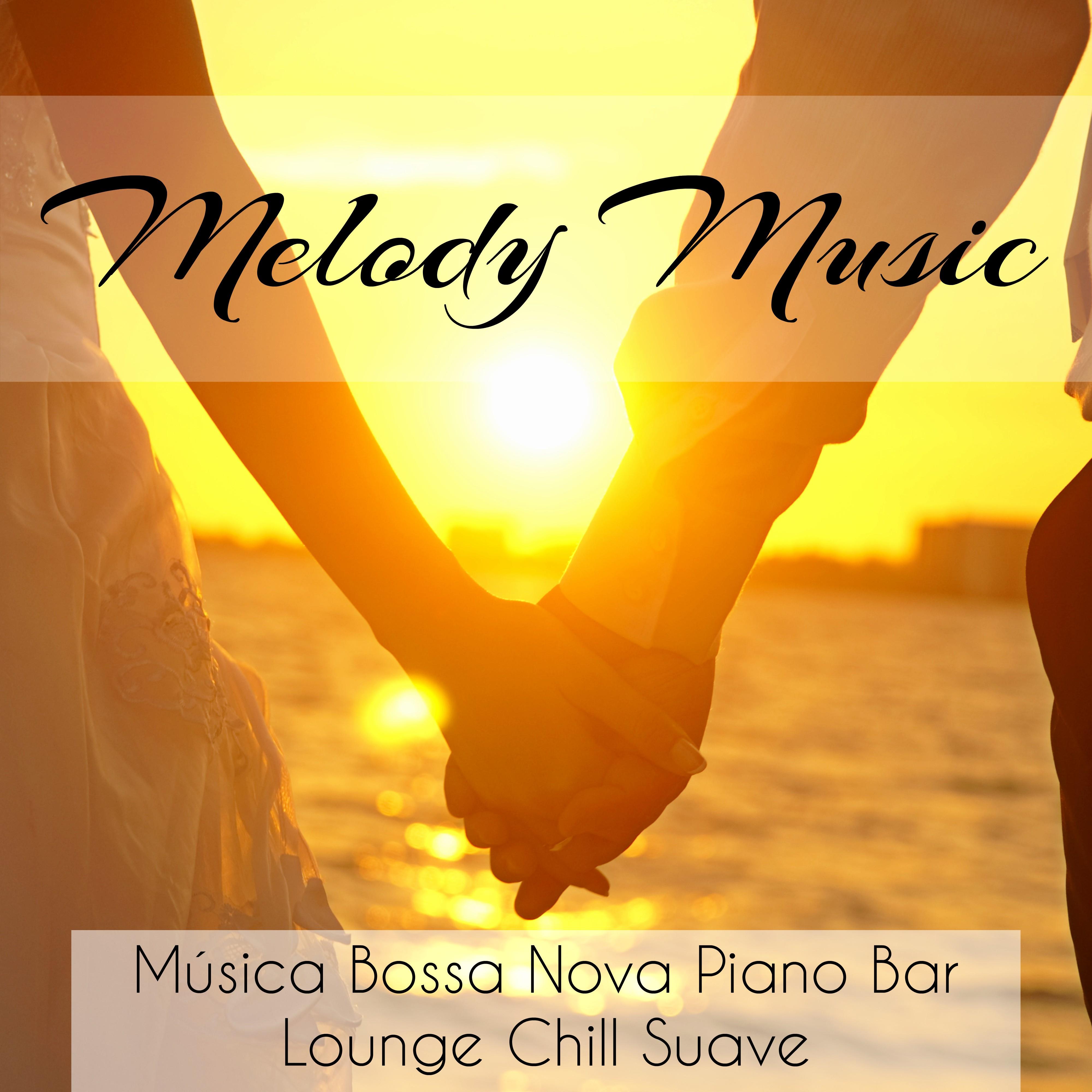 Melody Music  Mu sica Bossa Nova Piano Bar Lounge Chill Suave para Emociones Fuertes Meditacio n Profunda y Pensamientos de Amor