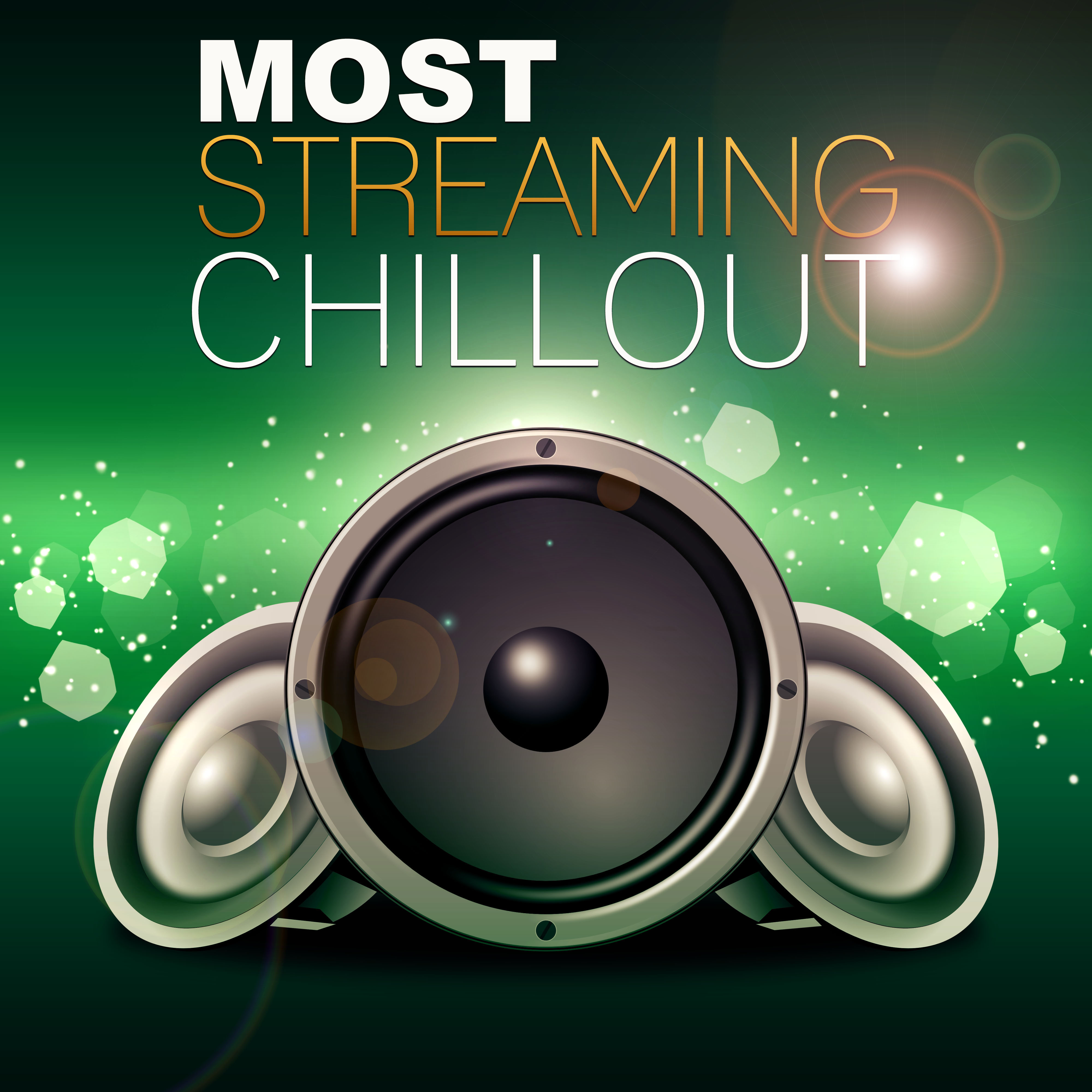 Most Streaming Chill Out  Best Streaming Chill Out, Deep Sounds, Pure Music