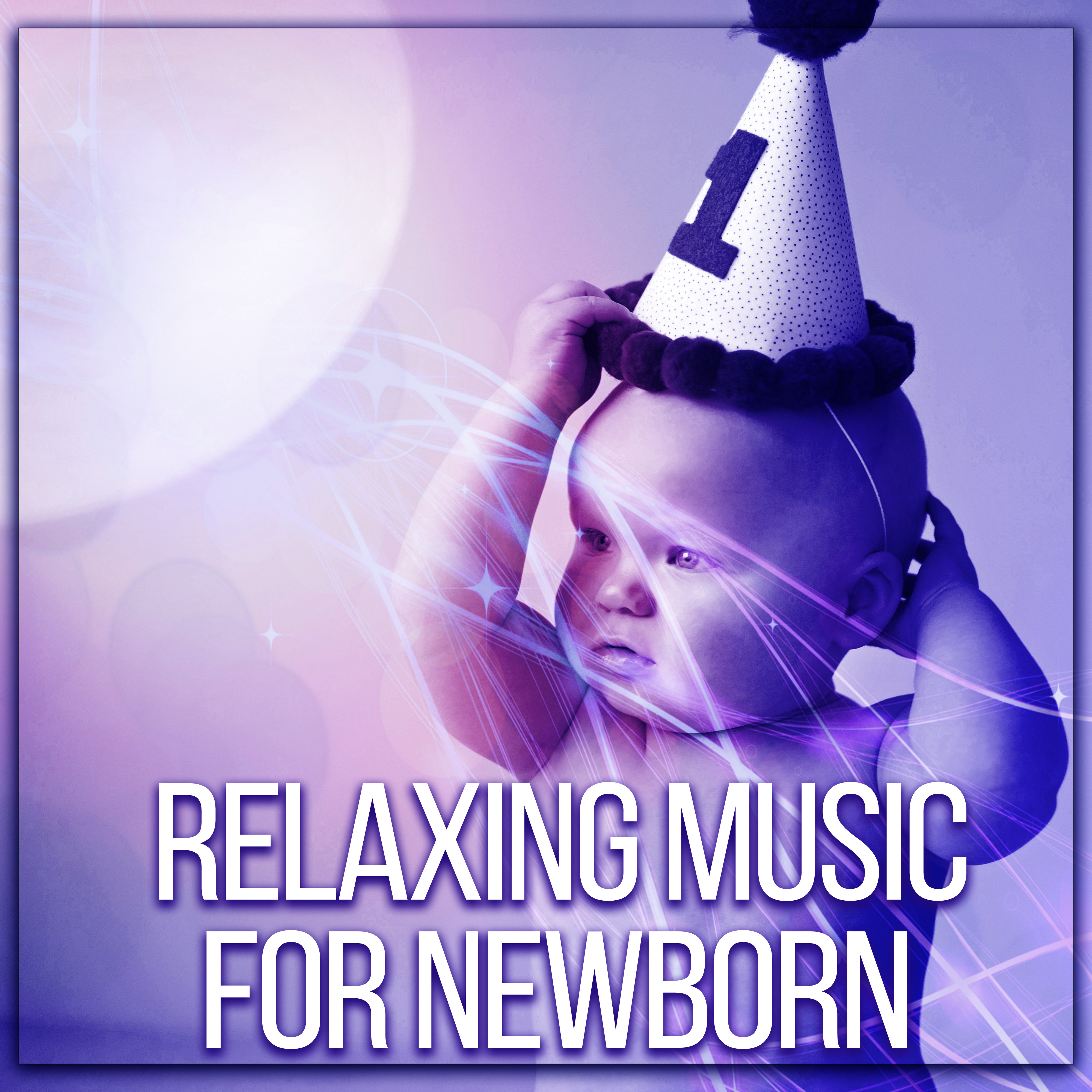 Relaxing Music for Newborn  Soft Music for Baby Sleep, Rest All Night, Calming Sounds