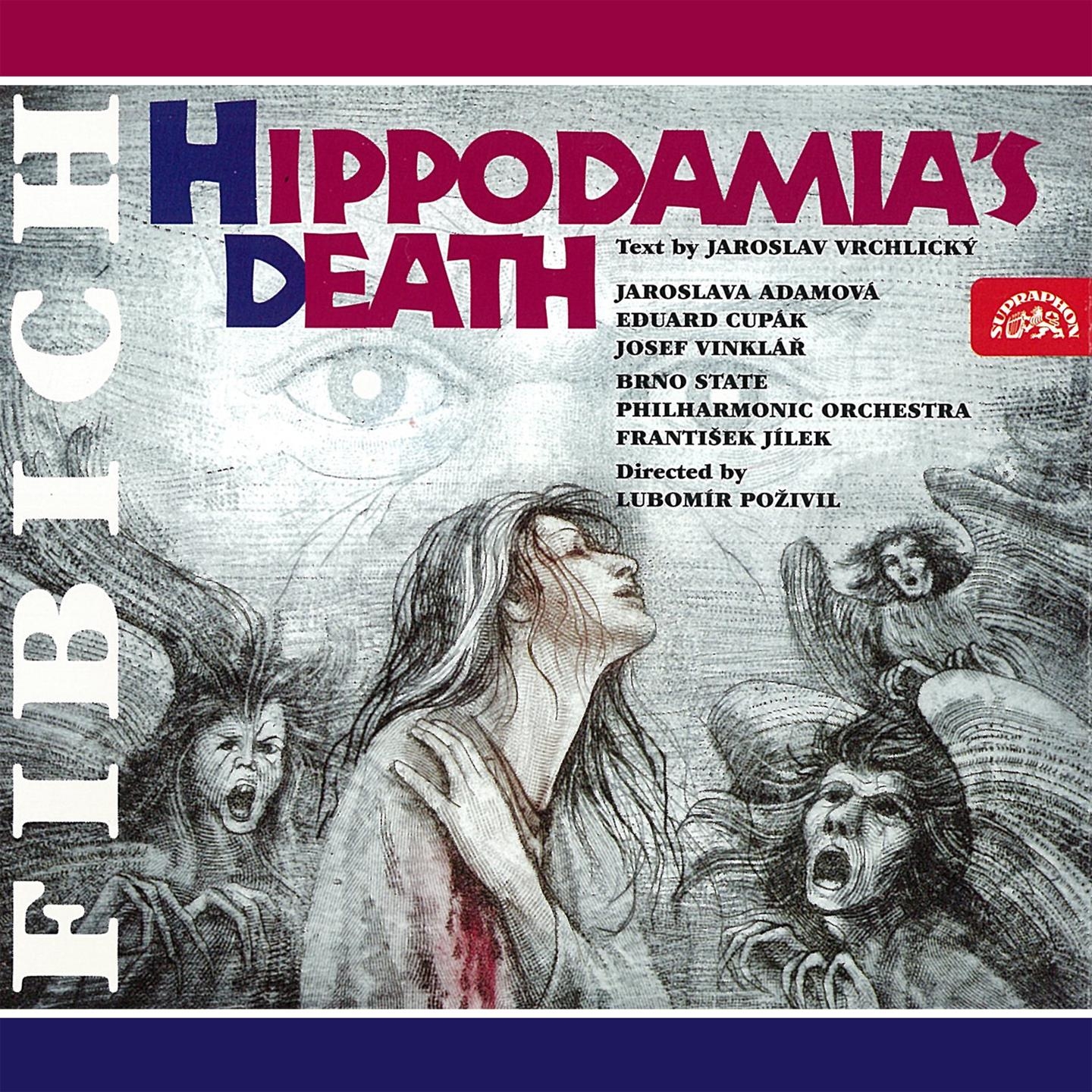 Hippodamia s Death, Op. 33, .: Act 1, Scene 8: What Have I Done Now?