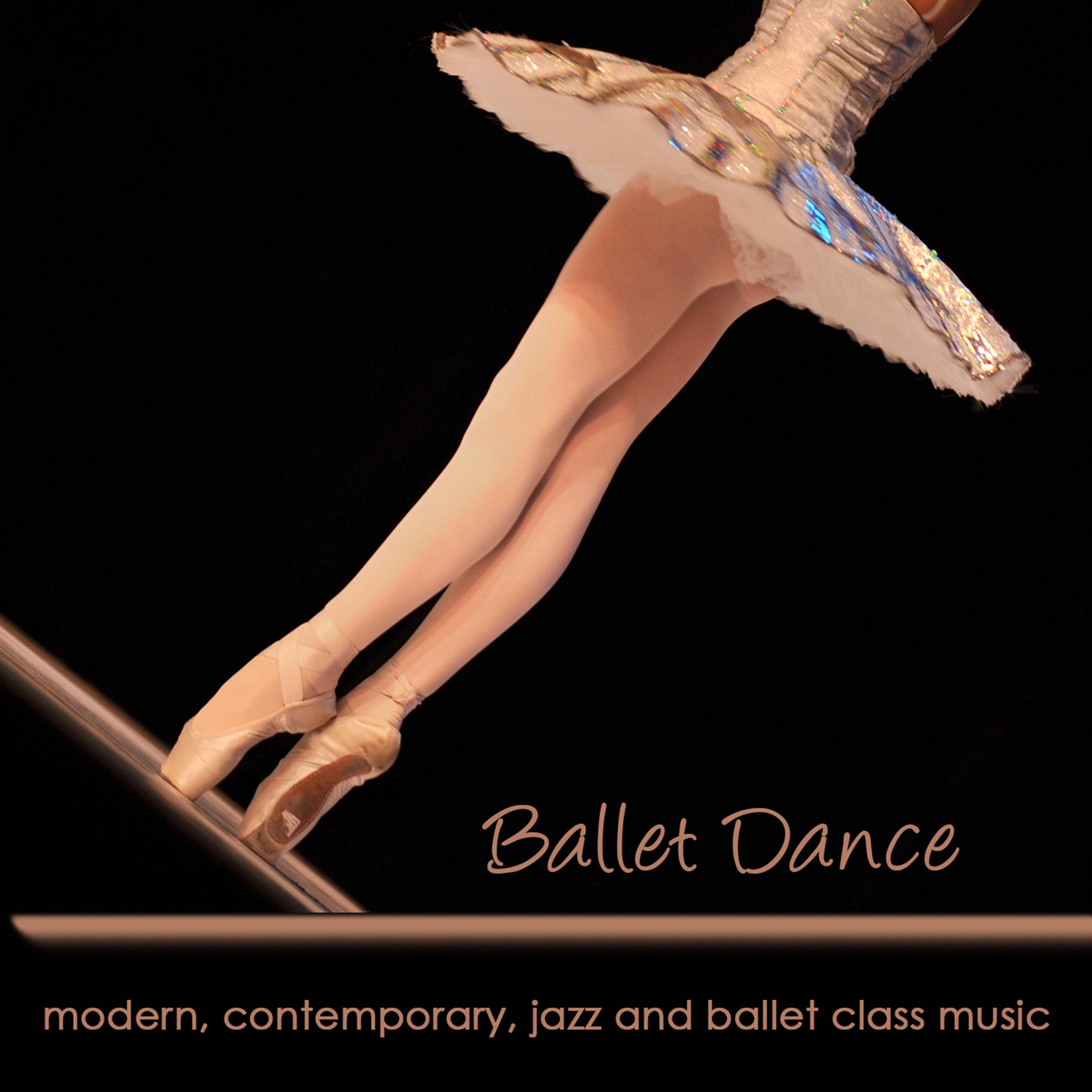 Ballet Dance - Modern, Contemporary, Jazz and Ballet Class Music, Instrumental Piano, Musette and Classical Songs Lounge Version for Dance Classes