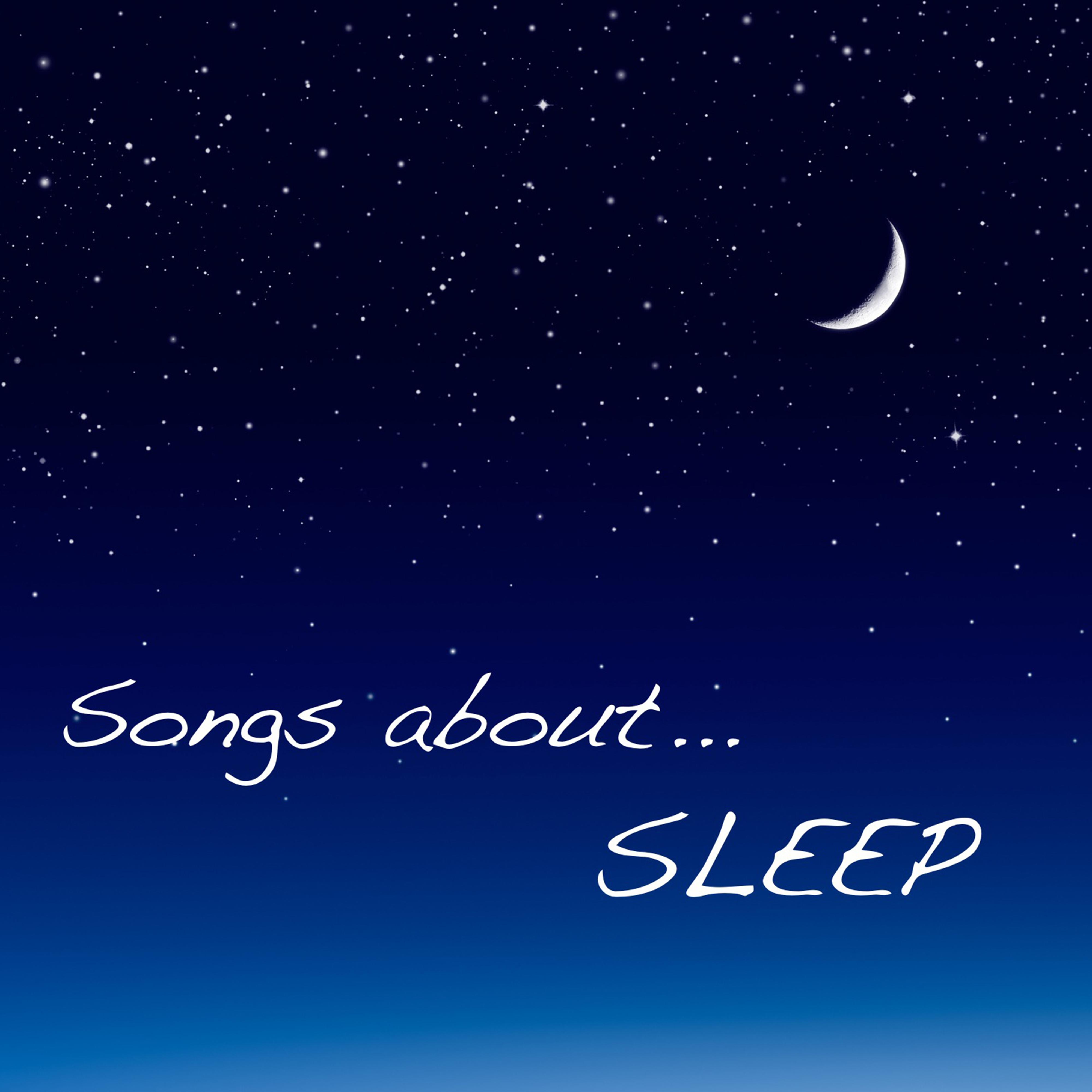 Songs about Sleep - Relaxing Deep Sleep Music and Sleep Sounds & Lullabies