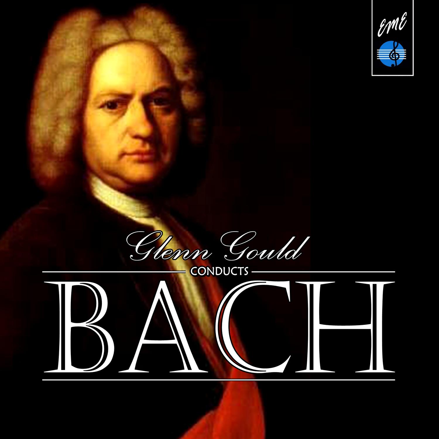 Glenn Gould Conducts Bach