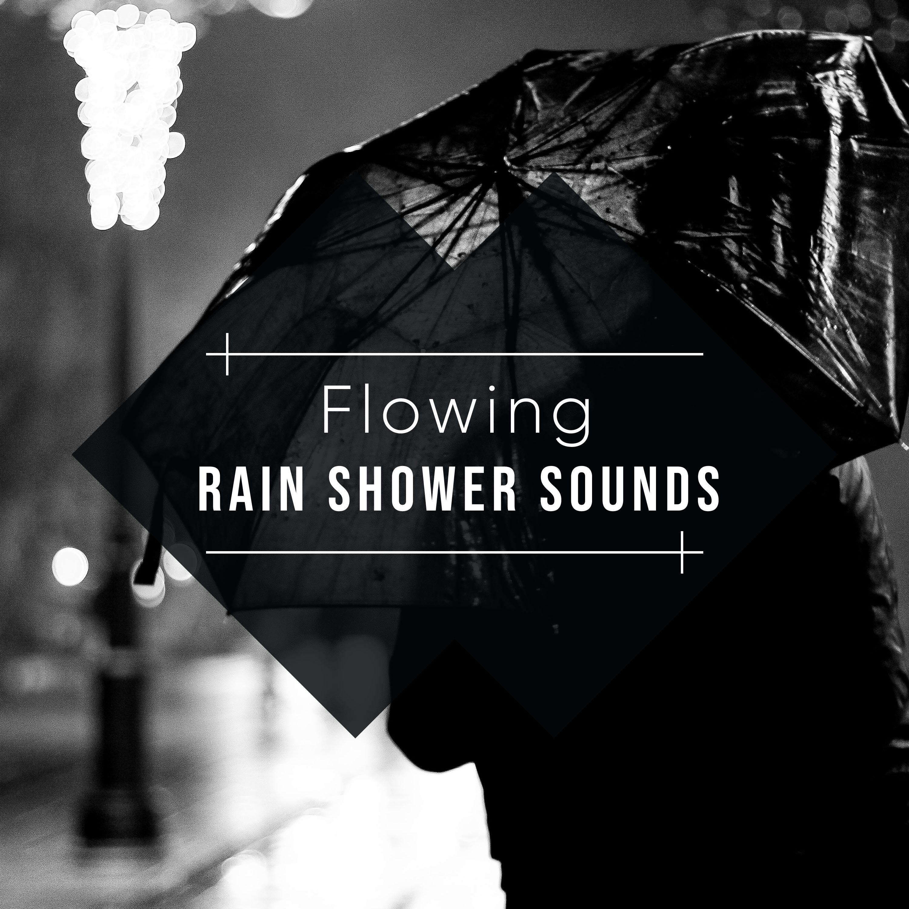 #16 Flowing Rain Shower Sounds